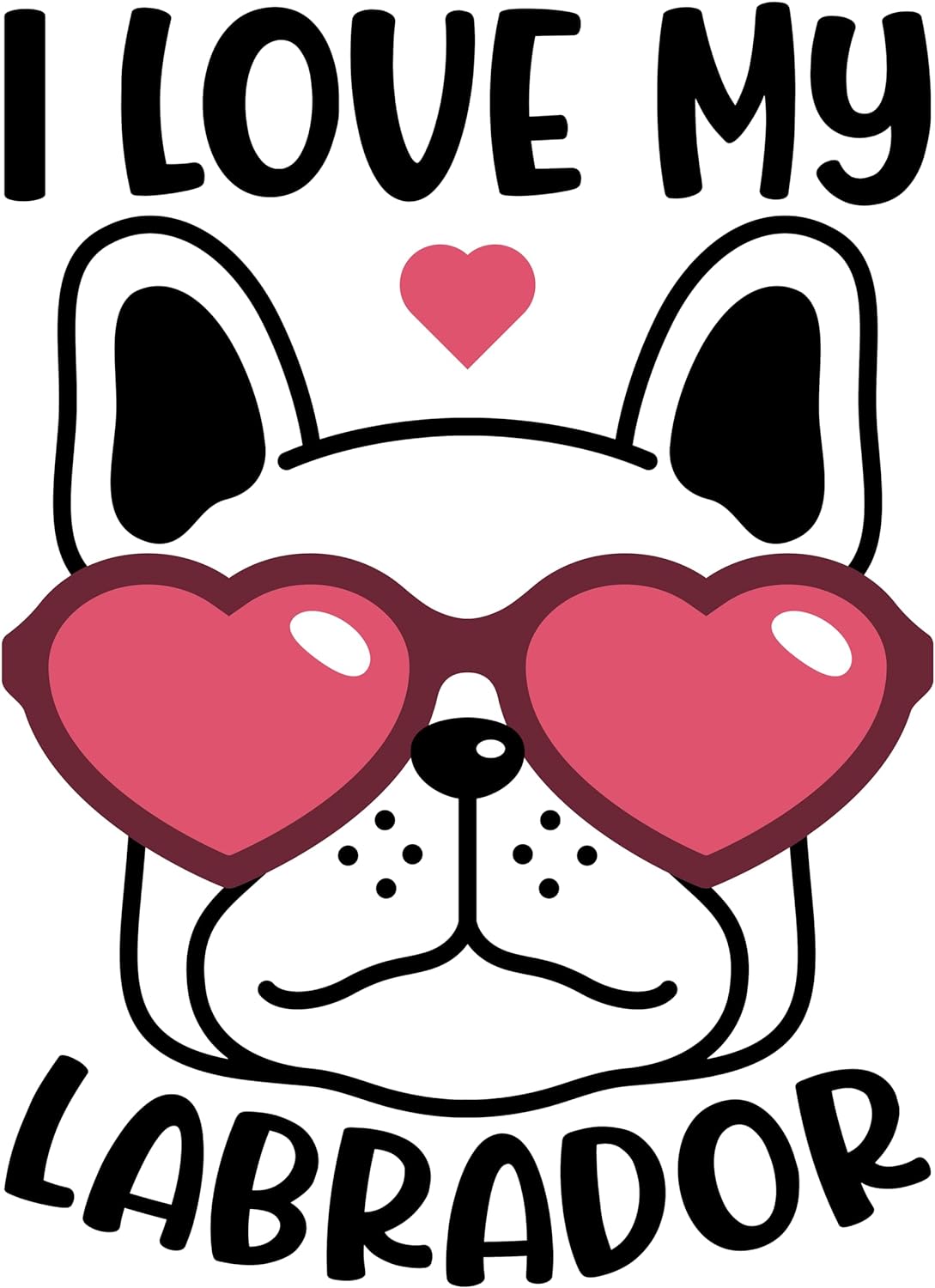 Inspirational Quote "I Love My Labrador" Motivational Sticker Vinyl Decal Motivation Stickers- 5" Vinyl Sticker Waterproof