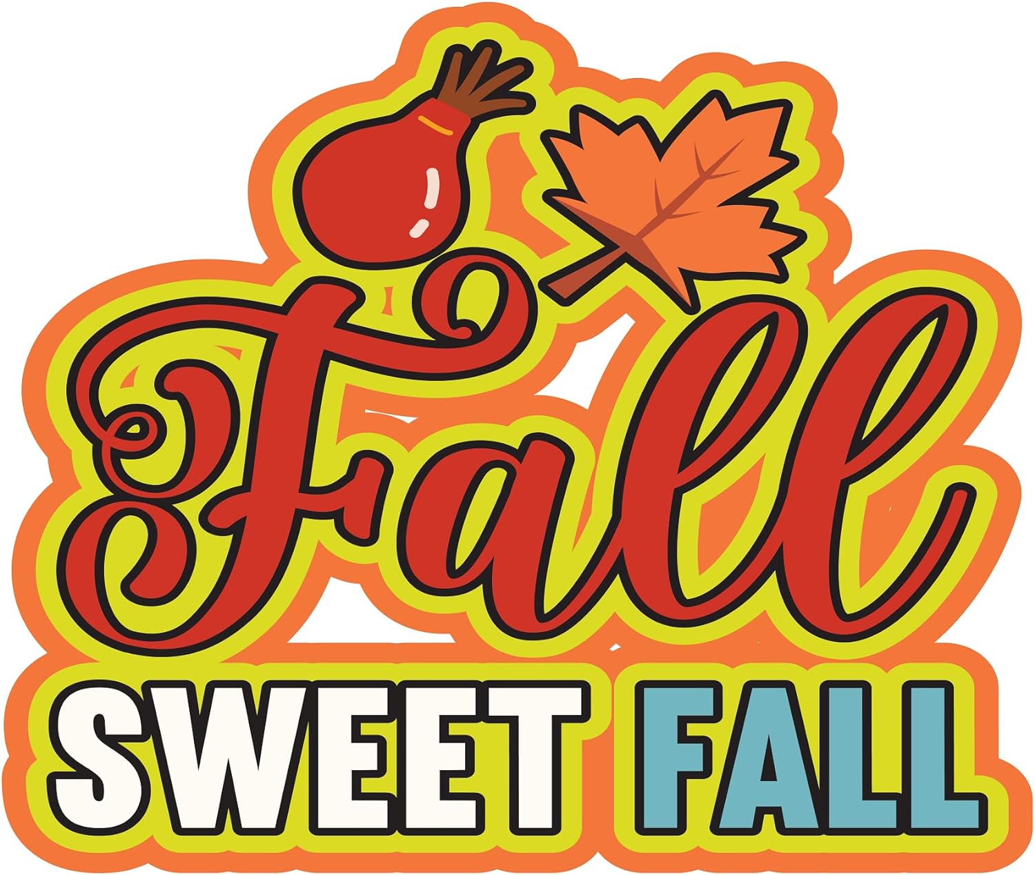 Inspirational Quote Fall Sweet Fall, Motivational Sticker Vinyl Decal Motivation Stickers- 5" Vinyl Sticker Waterproof