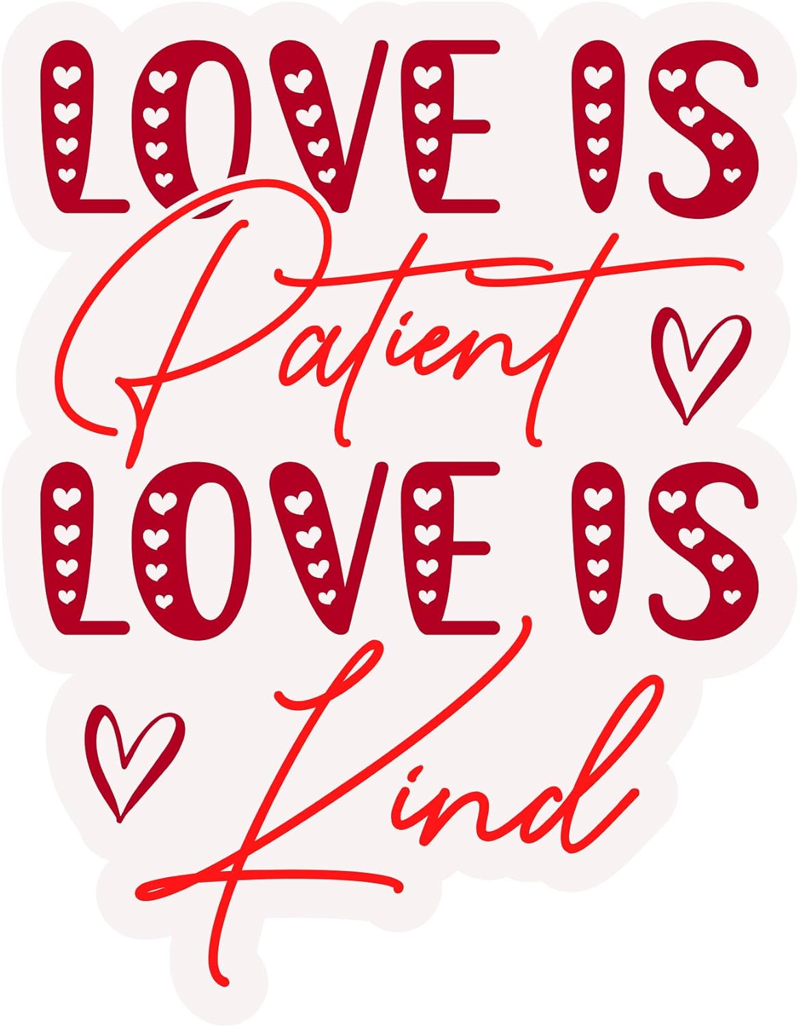 Inspirational Quote Love is Patient Love is Kind Motivational Sticker Vinyl Decal Motivation Stickers- 5" Vinyl Sticker Waterproof