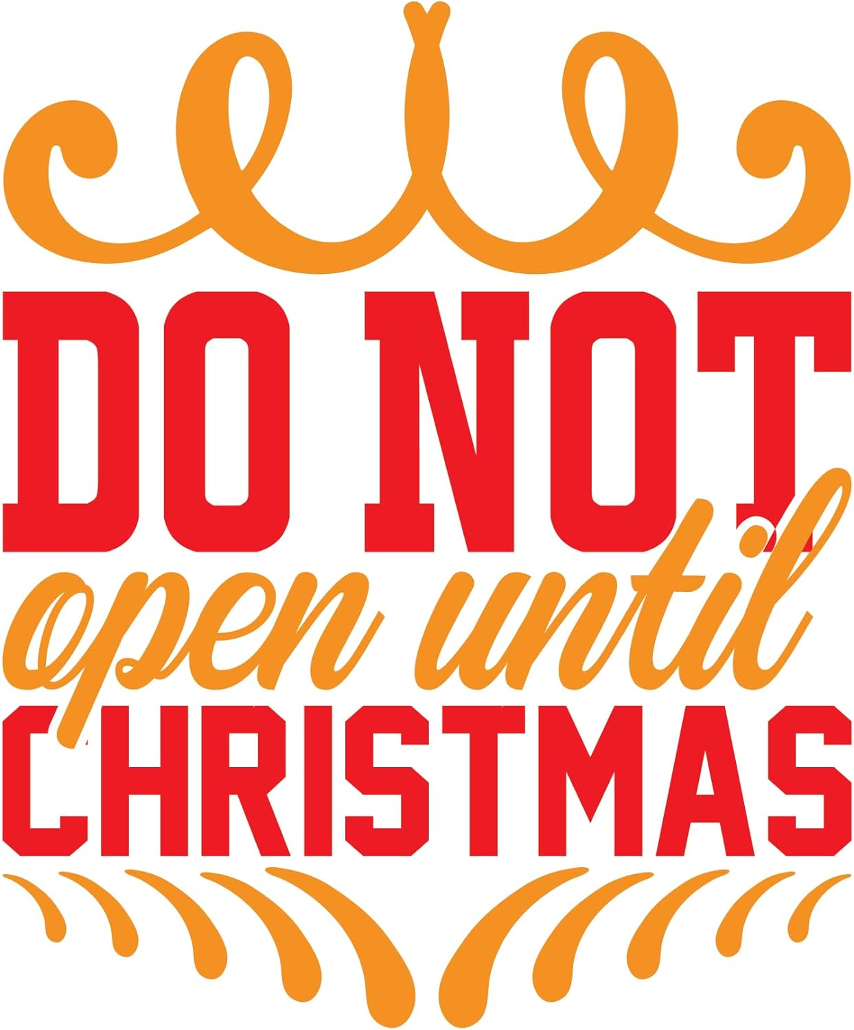 Inspirational Quote Do Not Open Until Christmas Motivational Sticker Vinyl Decal Motivation Stickers- 5" Vinyl Sticker Waterproof