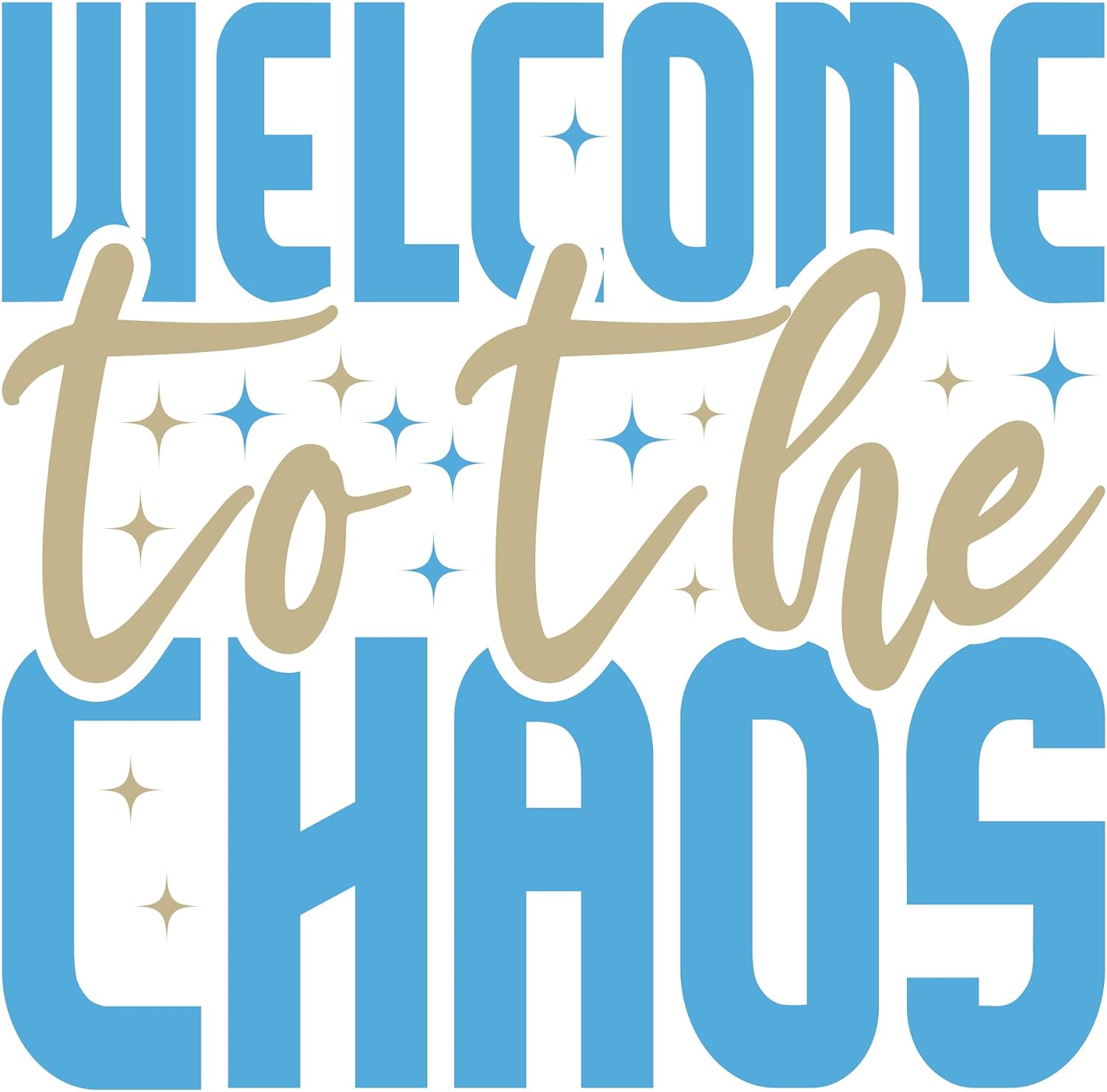 Inspirational Quote "Welcome to The Chaos, quate Sticker" Motivational Sticker Vinyl Decal Motivation Stickers- 5" Vinyl Sticker Waterproof