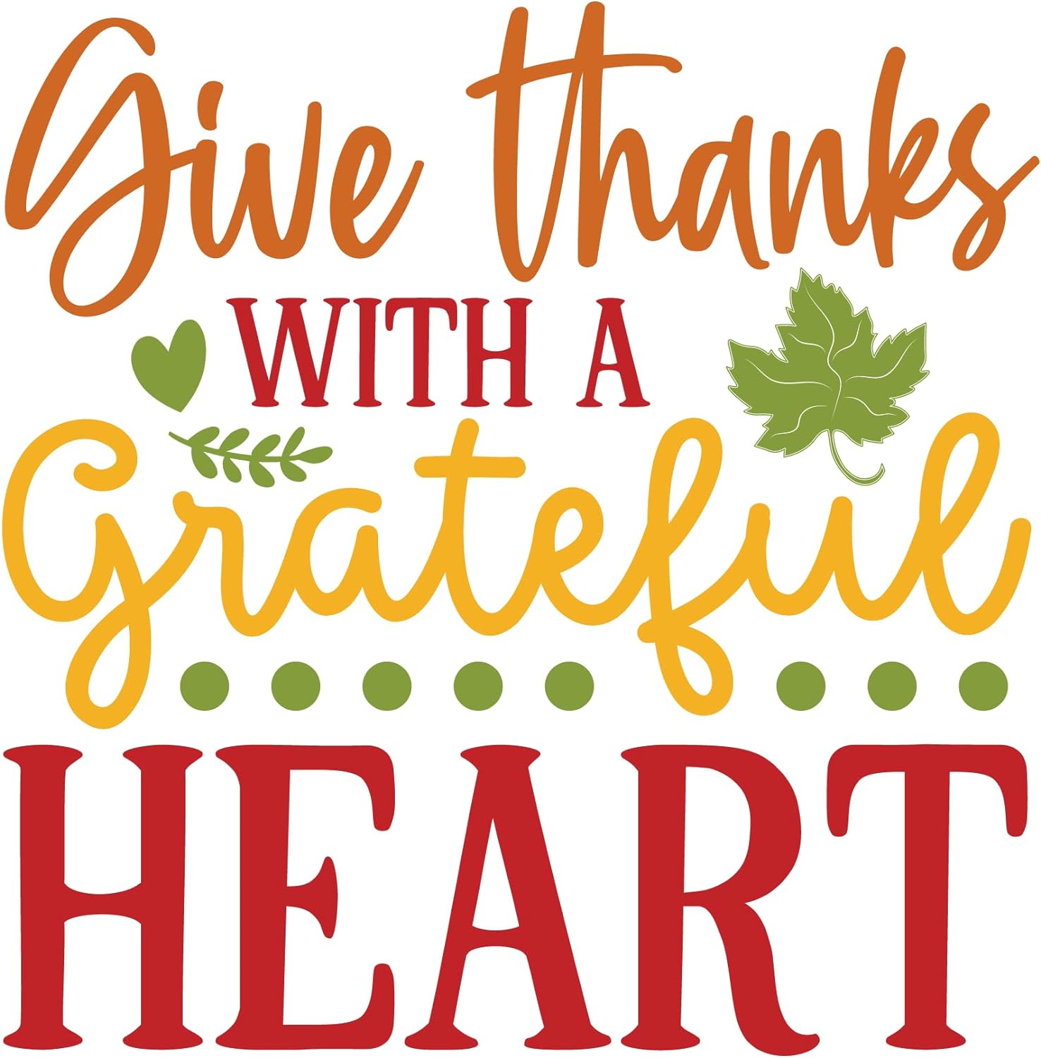 Inspirational Quote Give Thanks WIth A Grateful Heart Motivational Sticker Vinyl Decal Motivation Stickers- 5" Vinyl Sticker Waterproof