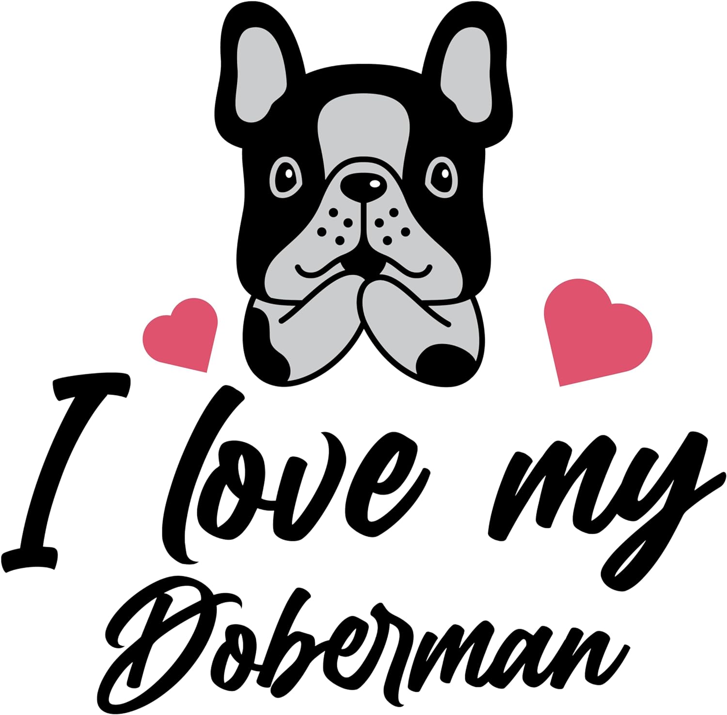 Inspirational Quote "I Love My Doberman" Motivational Sticker Vinyl Decal Motivation Stickers- 5" Vinyl Sticker Waterproof