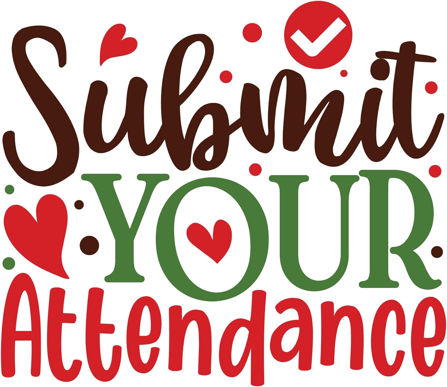 Inspirational Quote "Submit Your Attendance" Motivational Sticker Vinyl Decal Motivation Stickers- 5" Vinyl Sticker Waterproof