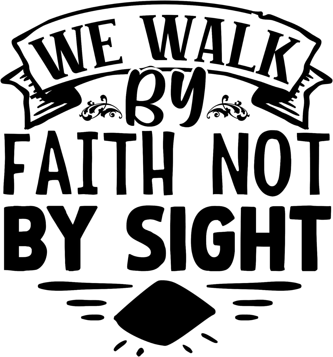 Inspirational Quote "We Walk by Faith Not by Sight, Great Sticker" Motivational Sticker Vinyl Decal Motivation Stickers- 5" Vinyl Sticker Waterproof