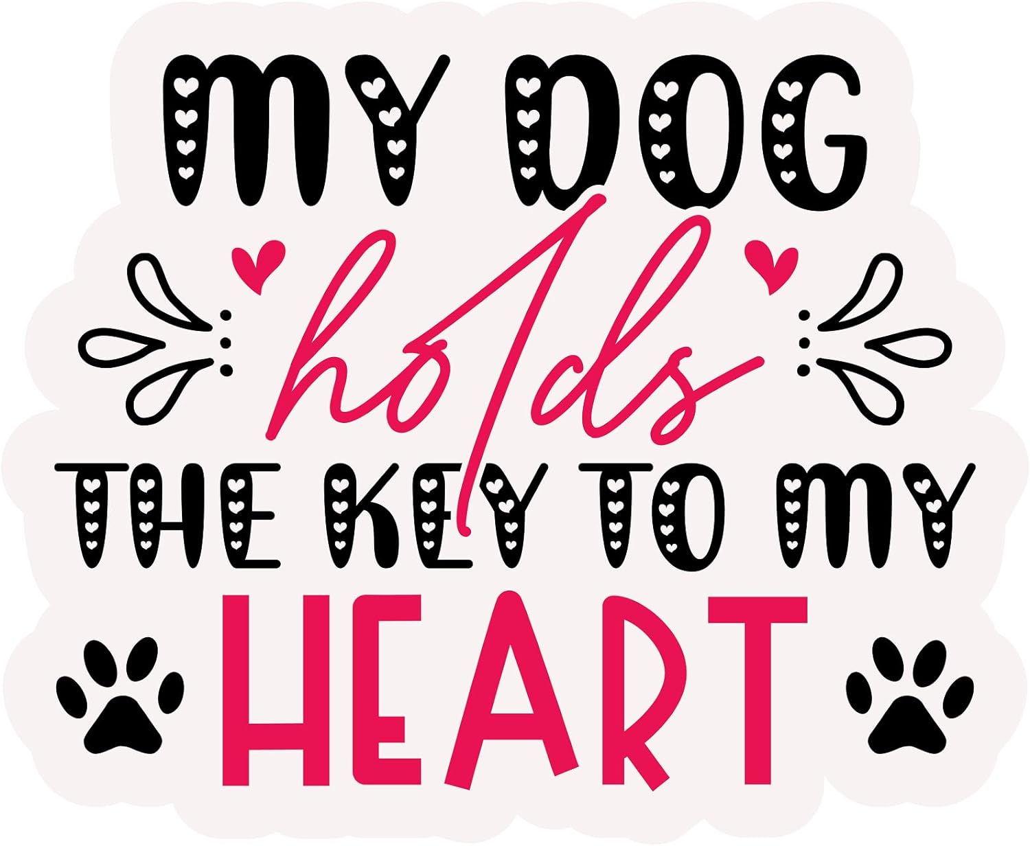 Inspirational Quote My Dogs Holds The Key to My Heart Motivational Sticker Vinyl Decal Motivation Stickers- 5" Vinyl Sticker Waterproof