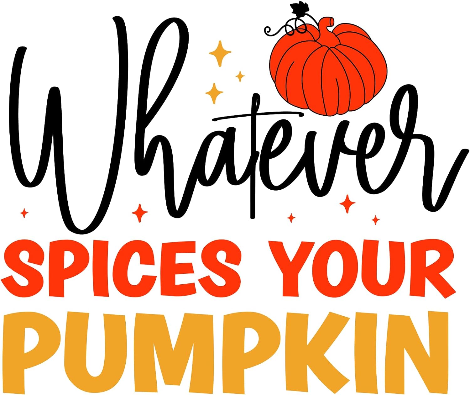 Inspirational Quote Whatever Spices Your Pumpkin Beautiful Gift Motivational Sticker Vinyl Decal Motivation Stickers- 5" Vinyl Sticker Waterproof