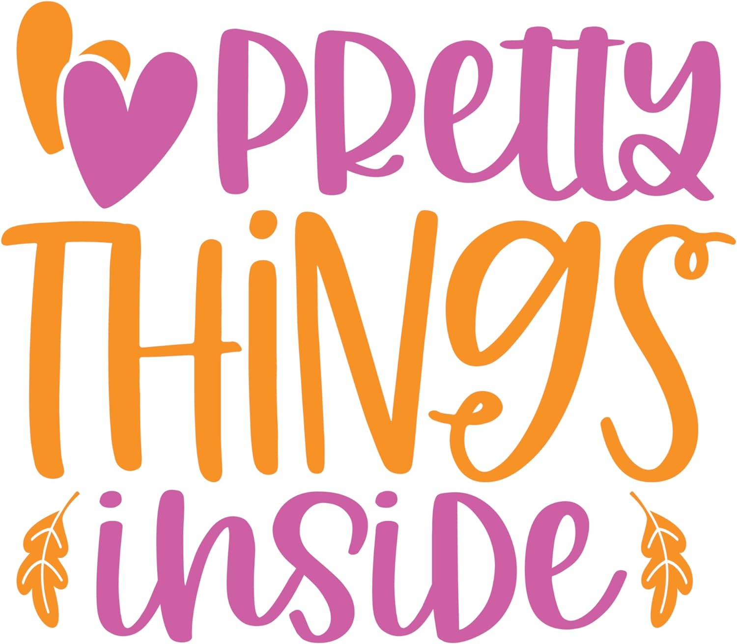 Inspirational Quote Pretty Things Inside Motivational Sticker Vinyl Decal Motivation Stickers- 5" Vinyl Sticker Waterproof