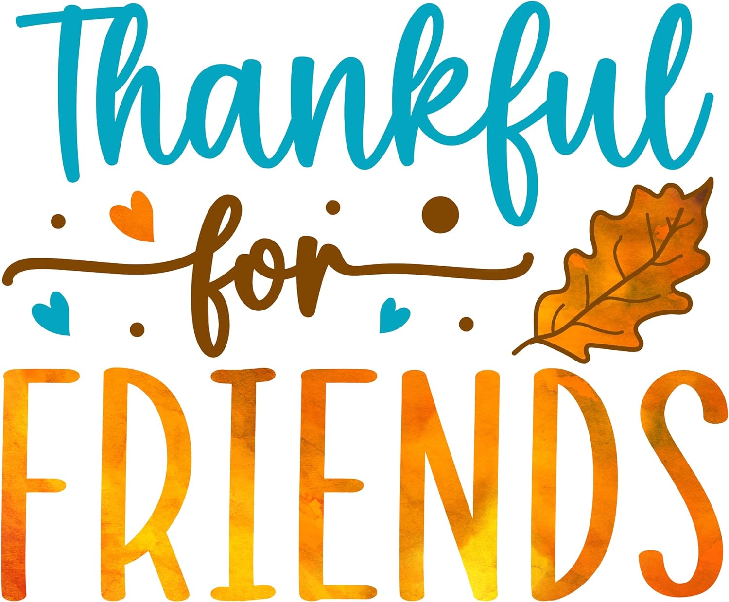 Inspirational Quote Thankful For Friends Leaf Motivational Sticker Vinyl Decal Motivation Stickers- 5" Vinyl Sticker Waterproof