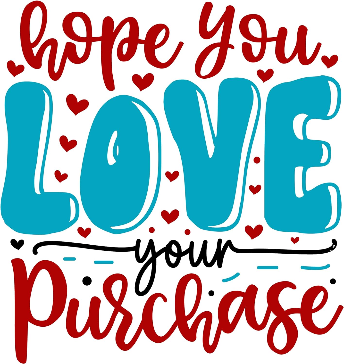 Inspirational Quote Hope You Love Your Purchase Motivational Sticker Vinyl Decal Motivation Stickers- 5" Vinyl Sticker Waterproof