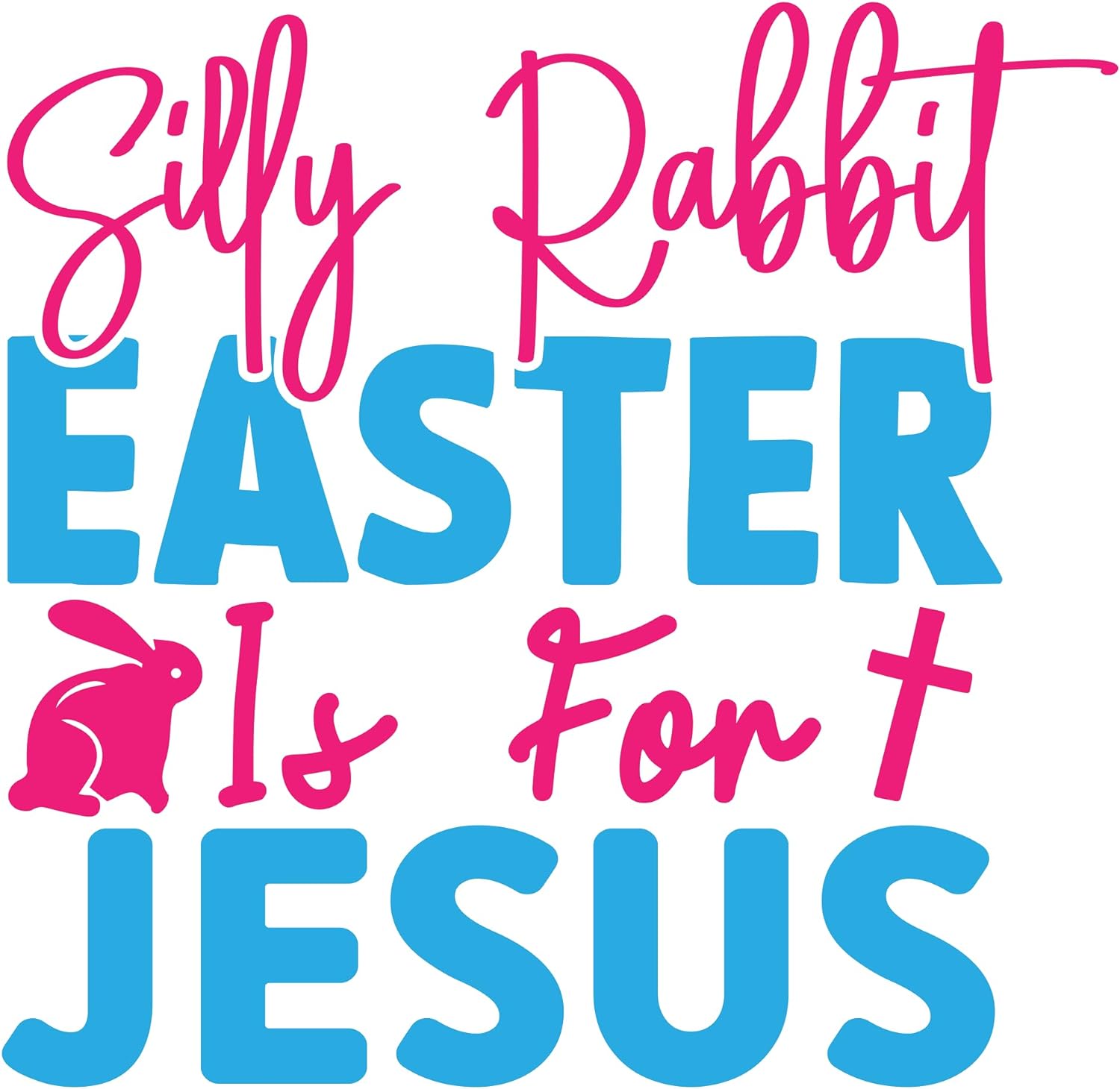 Inspirational Quote "Silly Rabbit Easter is for Jesus" Motivational Sticker Vinyl Decal Motivation Stickers- 5" Vinyl Sticker Waterproof
