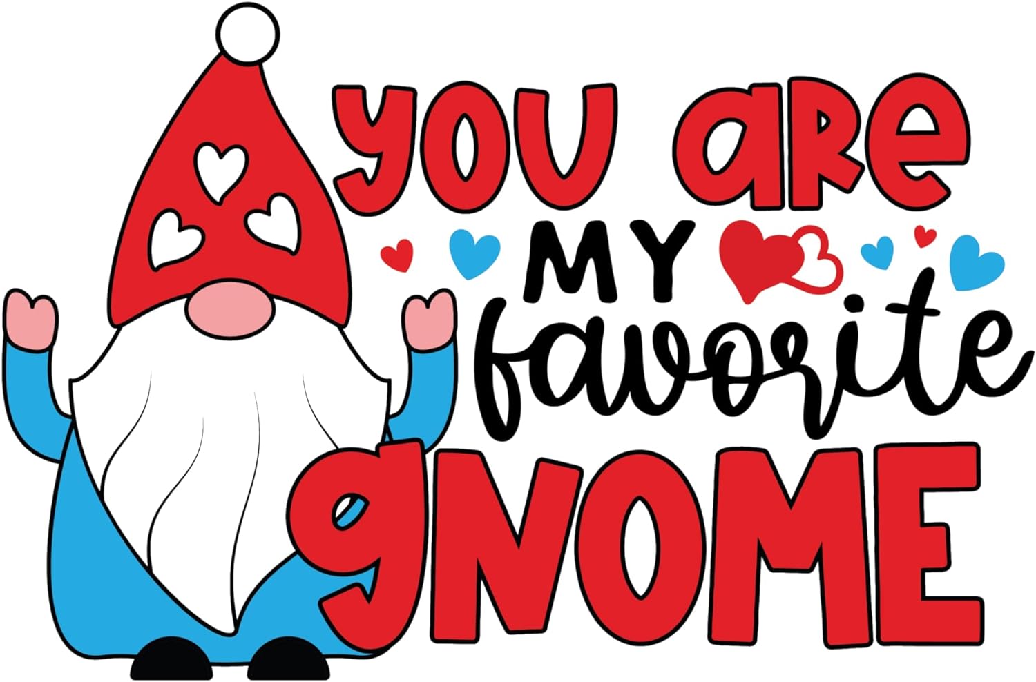 Inspirational Quote You are My Favorite Gnome Sticker Motivational Sticker Vinyl Decal Motivation Stickers- 5" Vinyl Sticker Waterproof