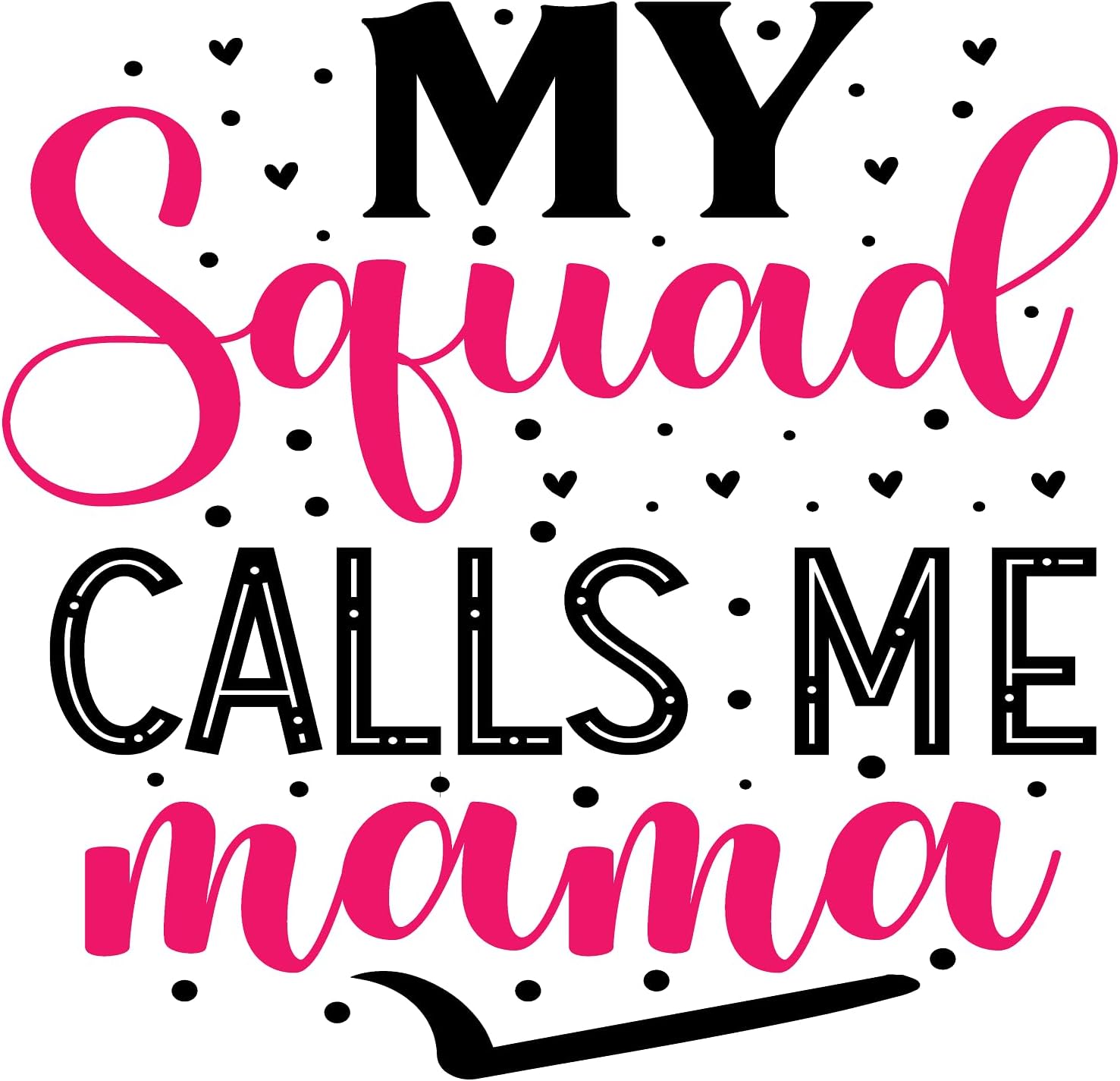 Inspirational Quote "My Squad Calls me Mama" Motivational Sticker Vinyl Decal Motivation Stickers- 5" Vinyl Sticker Waterproof