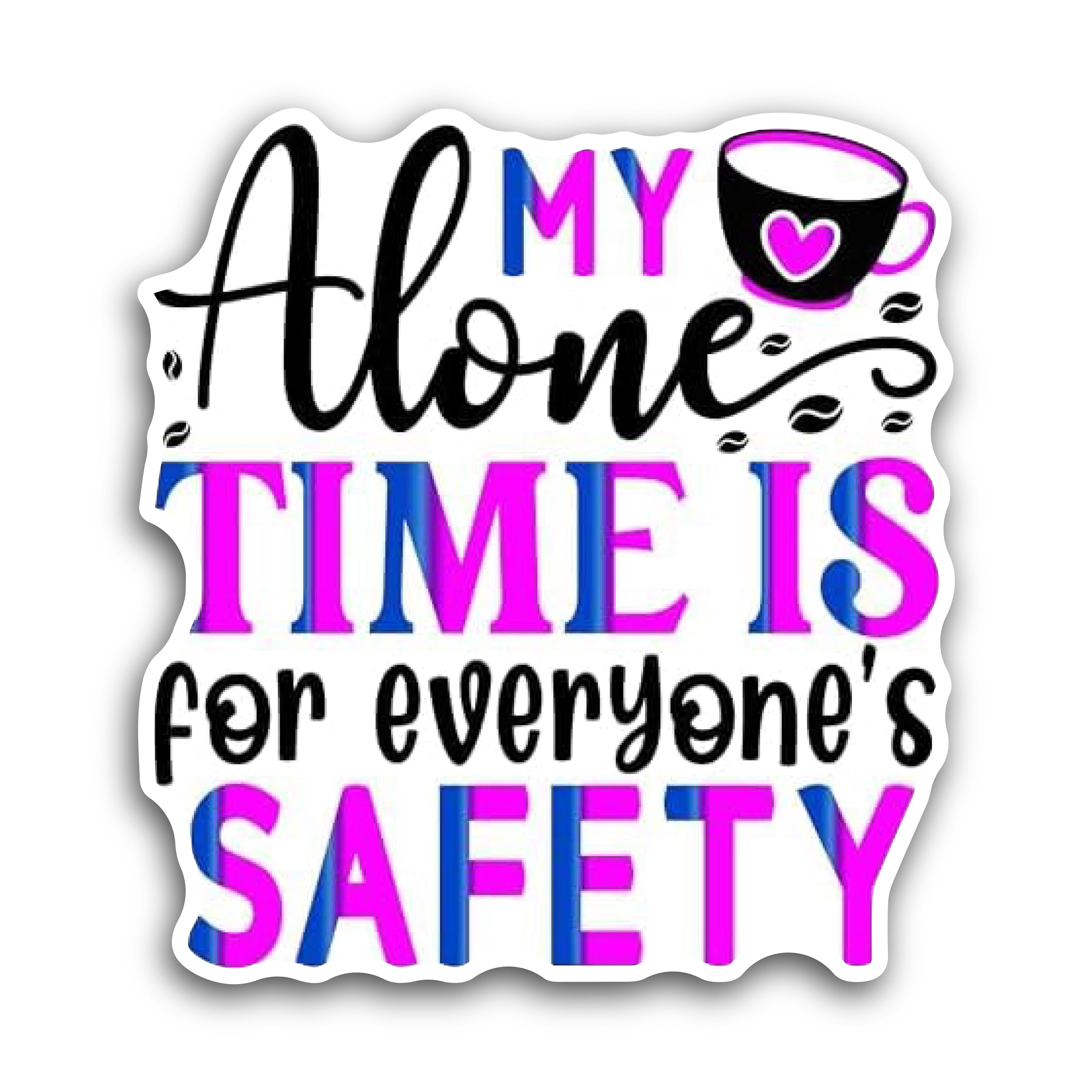 2 (Pieces) 3" and 5" My Alone time is for Everyones Safety Decal Sticker, Waterproof Vinyl Decals fo