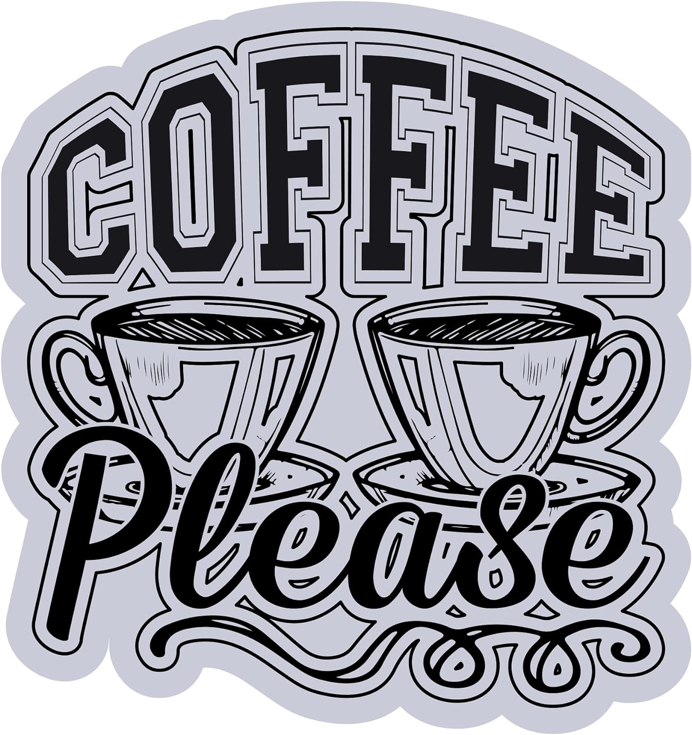 Inspirational Quote "Coffee Please" Motivational Sticker Vinyl Decal Motivation Stickers- 5" Vinyl Sticker Waterproof
