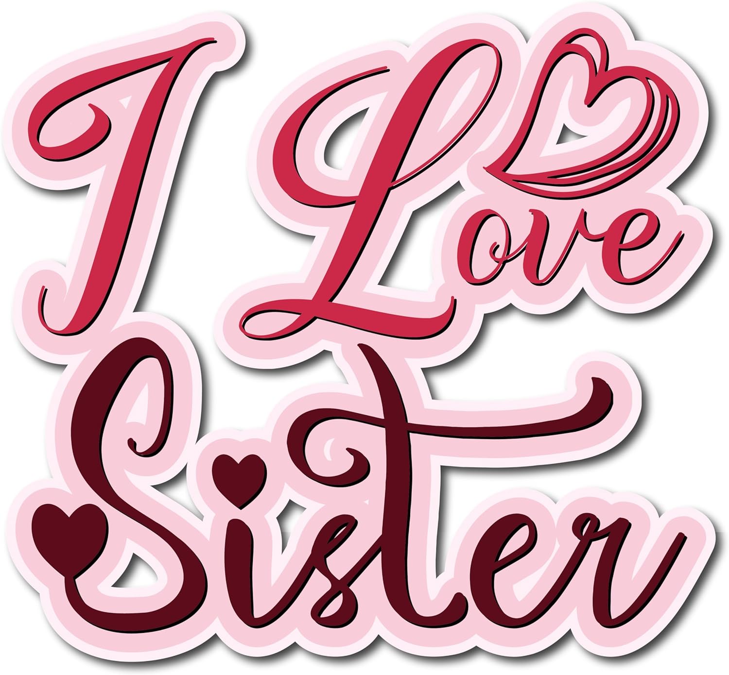 Inspirational Quote I Love Sister Motivational Sticker Vinyl Decal Motivation Stickers- 5" Vinyl Sticker Waterproof