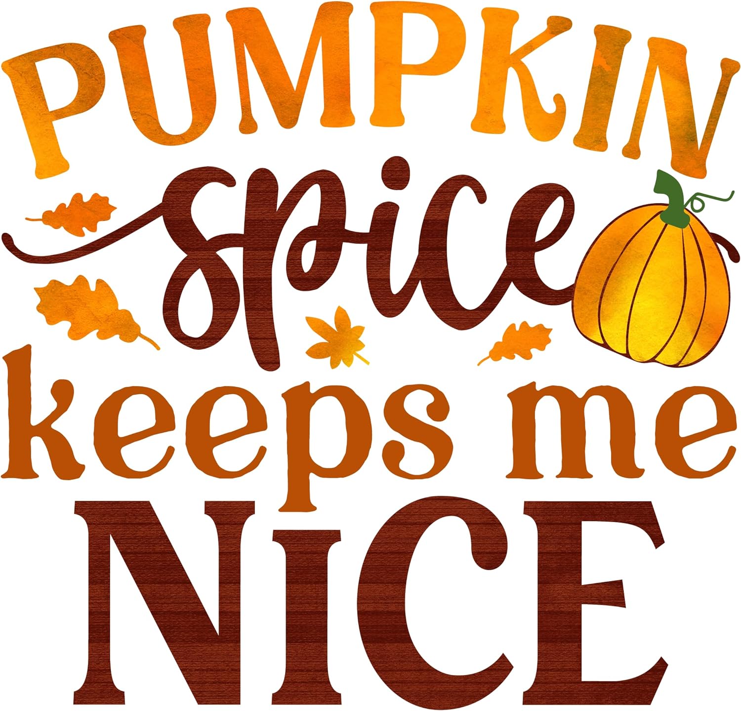 Inspirational Quote Pumpkin Spice Keeps Me Nice Great Gift Motivational Sticker Vinyl Decal Motivation Stickers- 5" Vinyl Sticker Waterproof