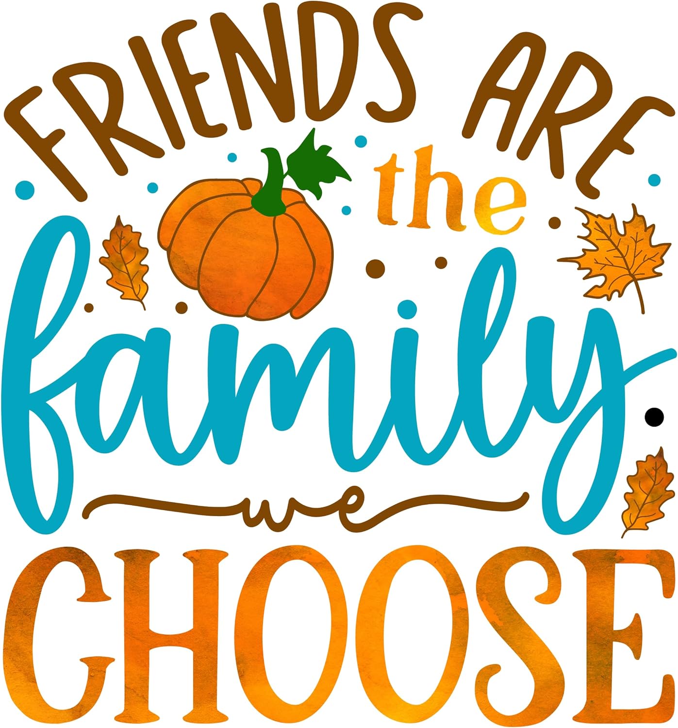 Inspirational Quote Friends Are The Family Choose Motivational Sticker Vinyl Decal Motivation Stickers- 5" Vinyl Sticker Waterproof