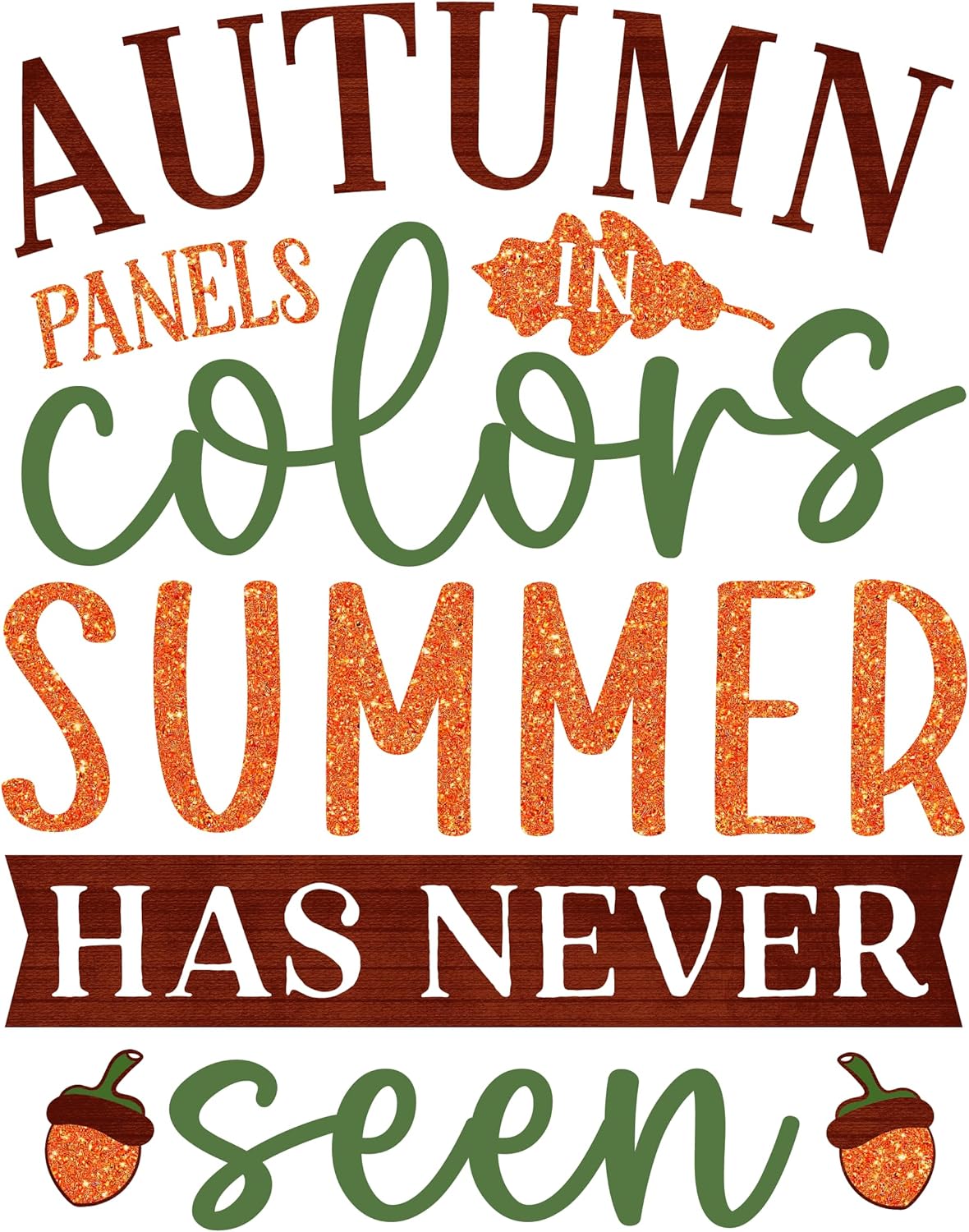 Inspirational Quote Autumn Panels Colors Summer Has Never Seen Motivational Sticker Vinyl Decal Motivation Stickers- 5" Vinyl Sticker Waterproof