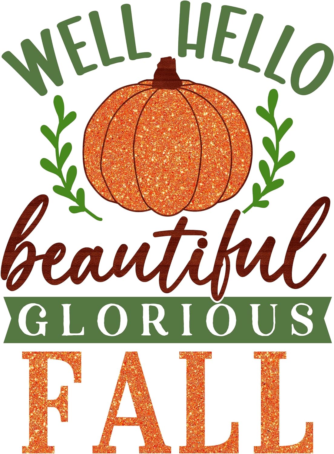 Inspirational Quote Well Hello Beautiful Glorious Fall Motivational Sticker Vinyl Decal Motivation Stickers- 5" Vinyl Sticker Waterproof
