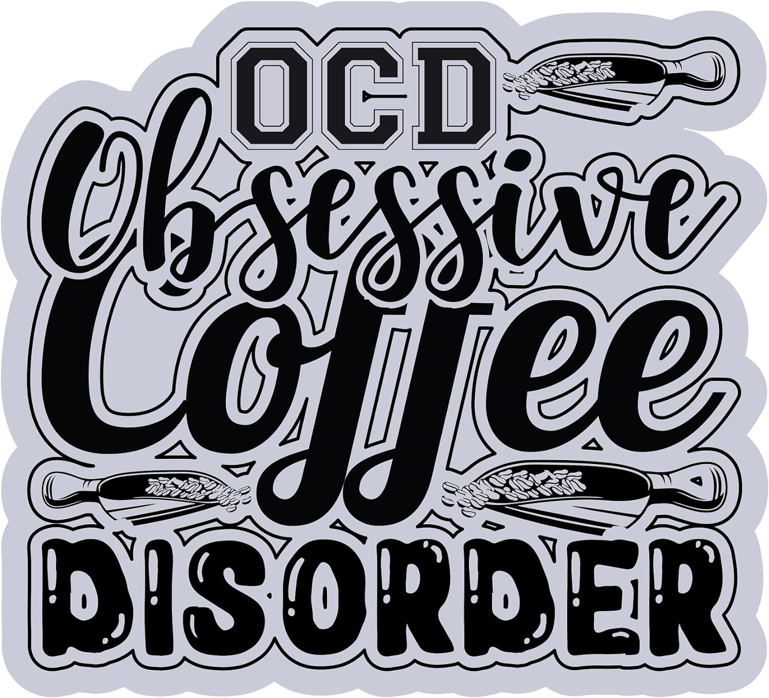 Inspirational Quote "OCD Obsessive Coffee Disorder" Motivational Sticker Vinyl Decal Motivation Stickers- 5" Vinyl Sticker Waterproof