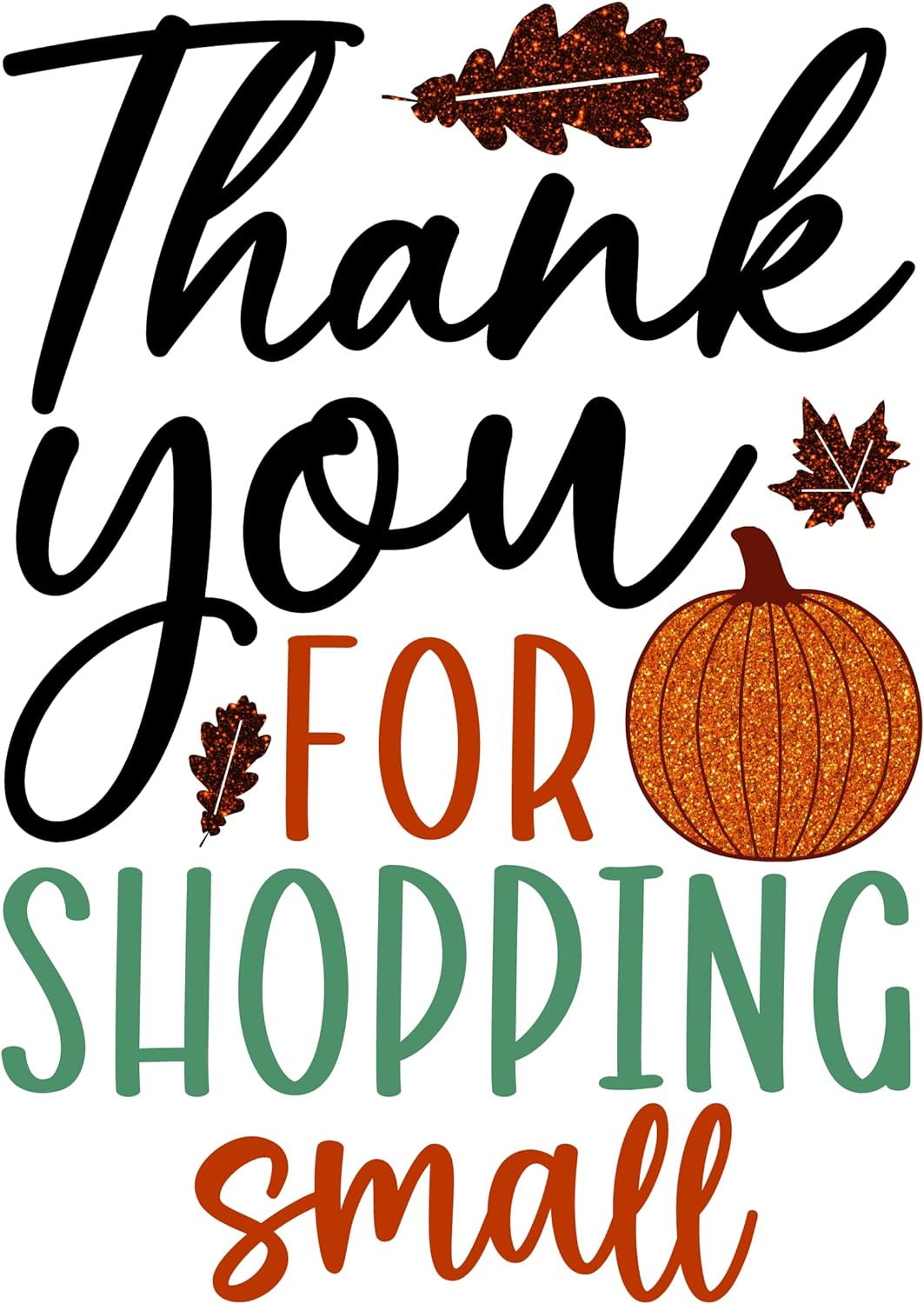 Inspirational Quote Thank For You Shopping Small Great Gift Motivational Sticker Vinyl Decal Motivation Stickers- 5" Vinyl Sticker Waterproof