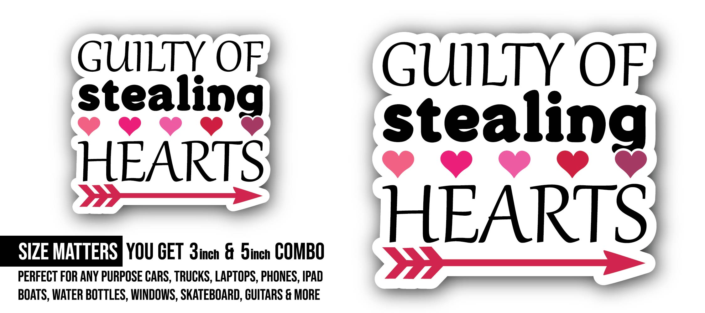 Guilty of Stealing Hearts Text Sticker, Waterproof Vinyl Decal Sticker Indoor Or Outdoor 2 (Pieces) 3" and 5"