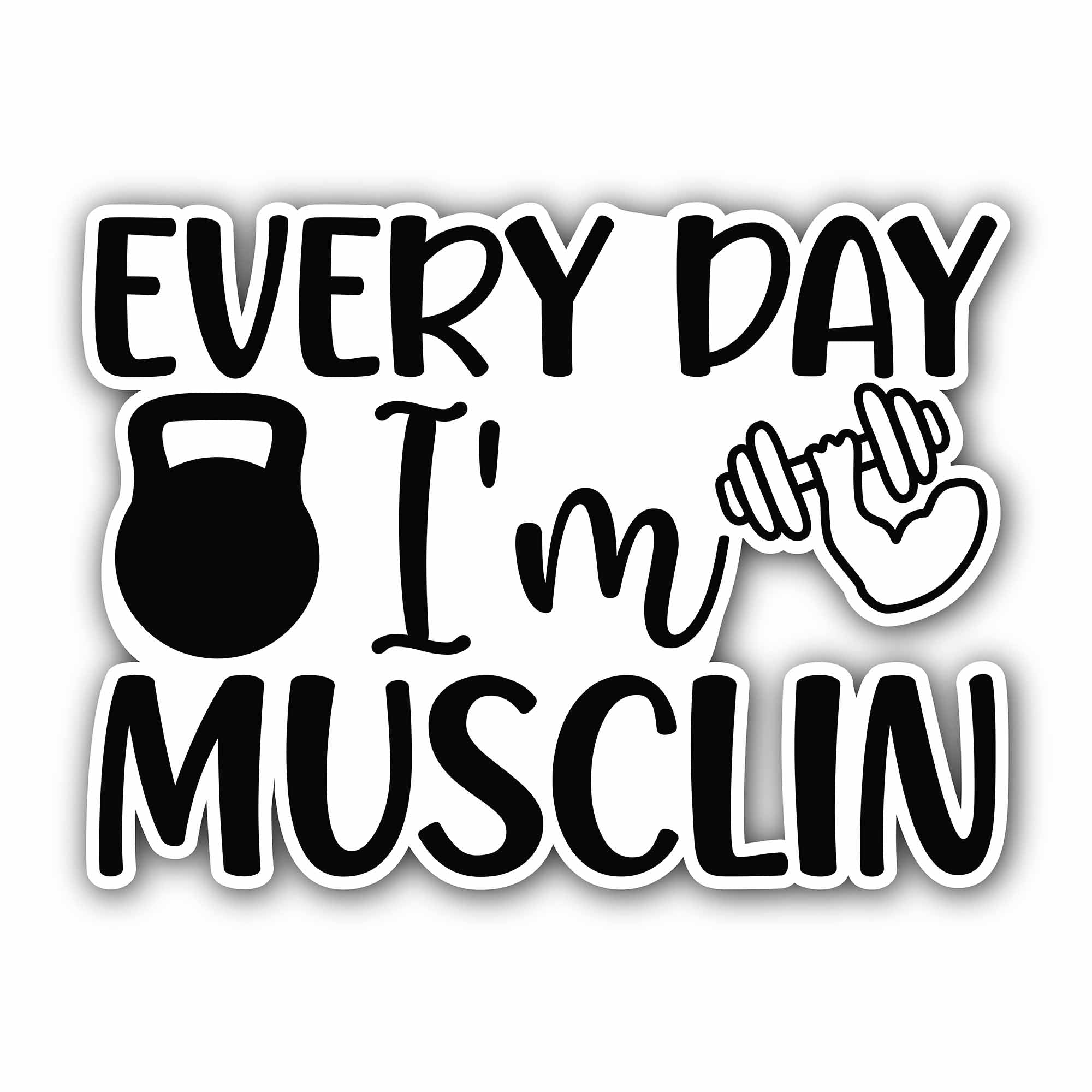 Every Day I'm Musclin text Sticker, Waterproof Vinyl Decal Sticker Indoor Or Outdoor 2 (Pieces) 3" and 5"