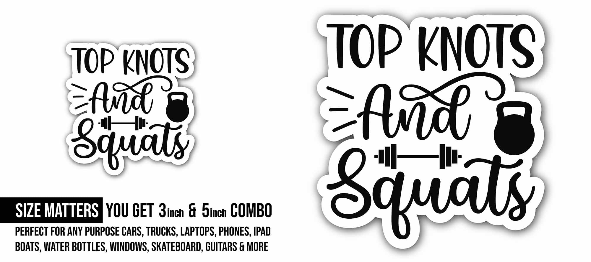Top knots and squats Sticker, Waterproof Vinyl Decal Sticker Indoor Or Outdoor 2 (Pieces) 3" and 5"