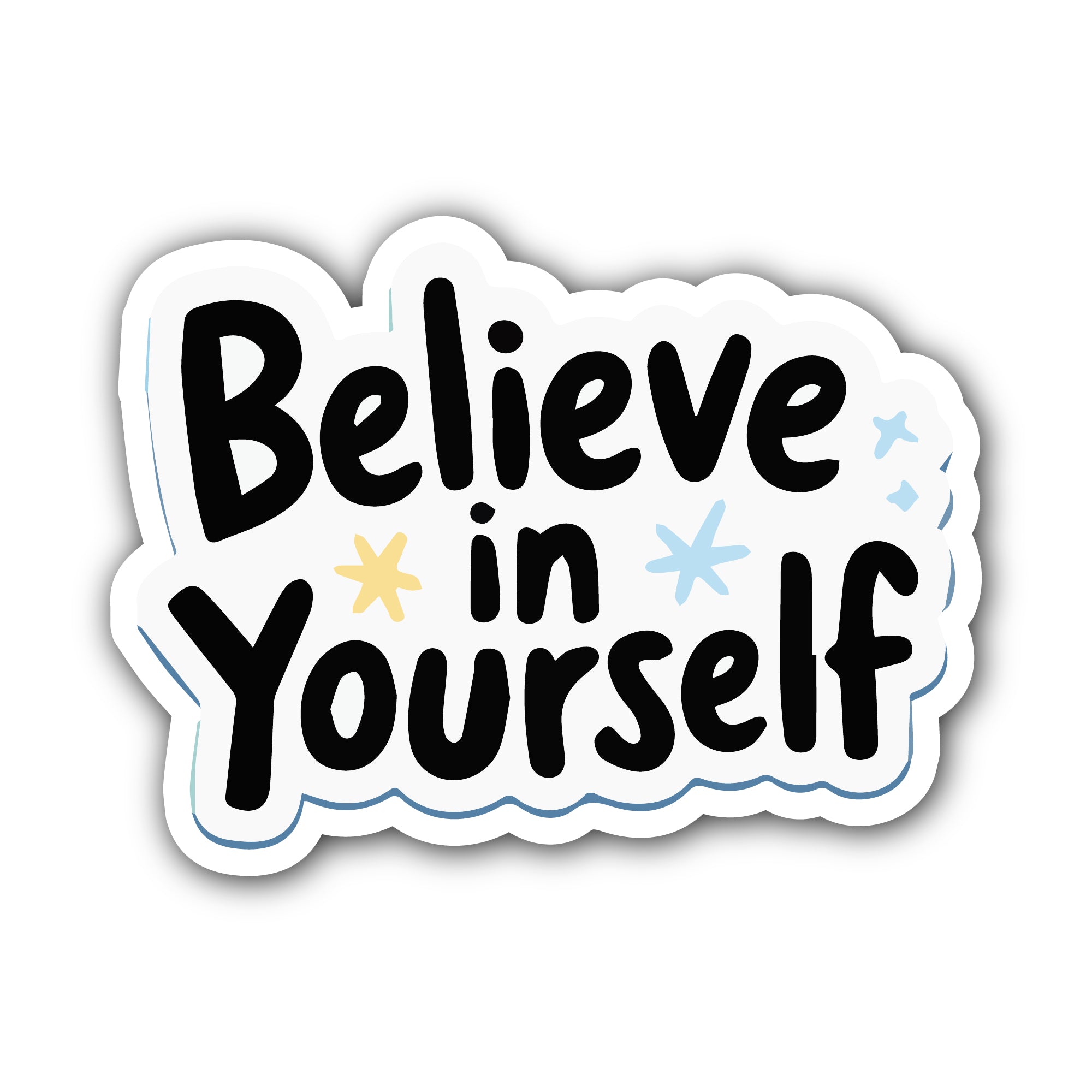 Believe in Yourself Sticker, Waterproof Vinyl Decal Sticker Indoor Or Outdoor 2 (Pieces) 3" and 5"