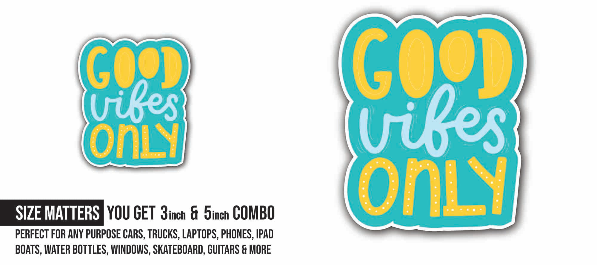 Good Vibes Only Sticker, Waterproof Vinyl Decal Sticker Indoor Or Outdoor 2 (Pieces) 3" and 5"