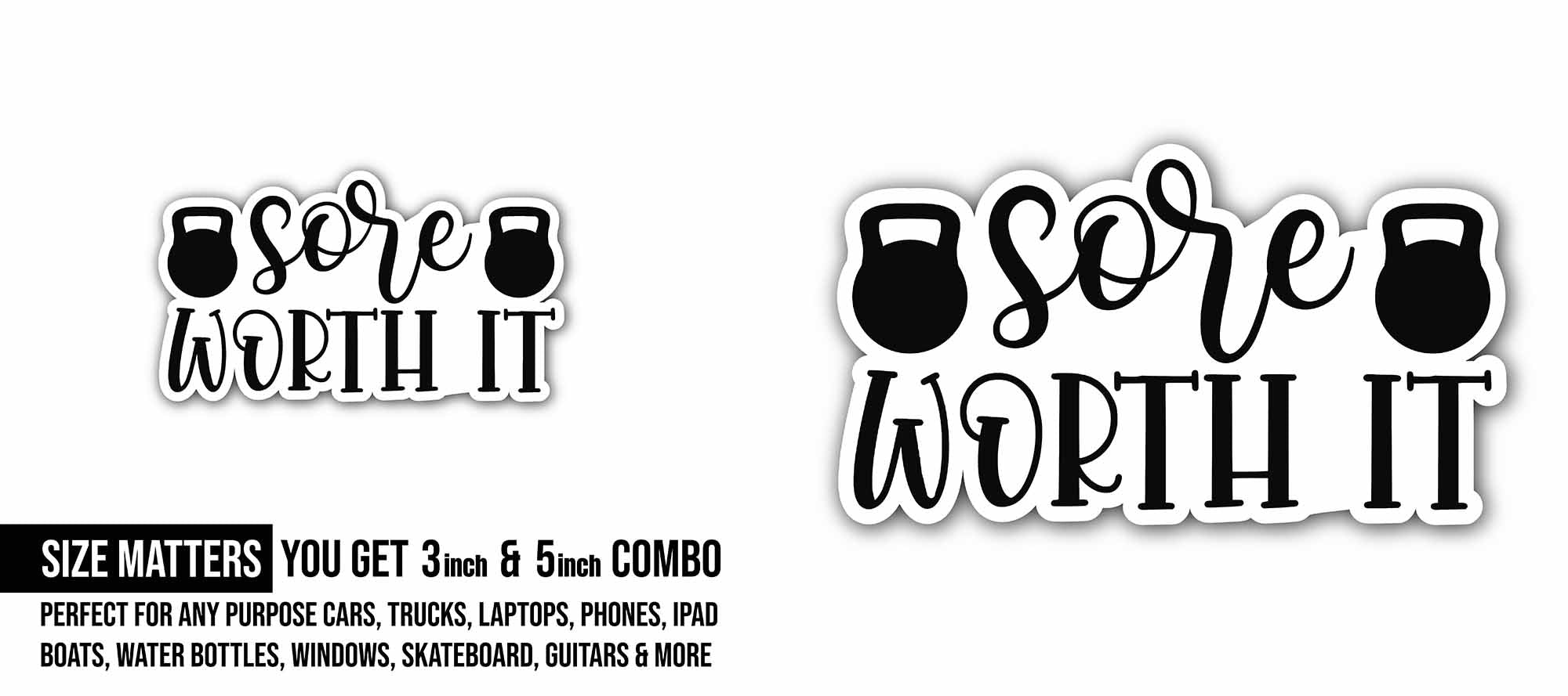 Sore Worth It Sticker, Waterproof Vinyl Decal Sticker Indoor Or Outdoor 2 (Pieces) 3" and 5"
