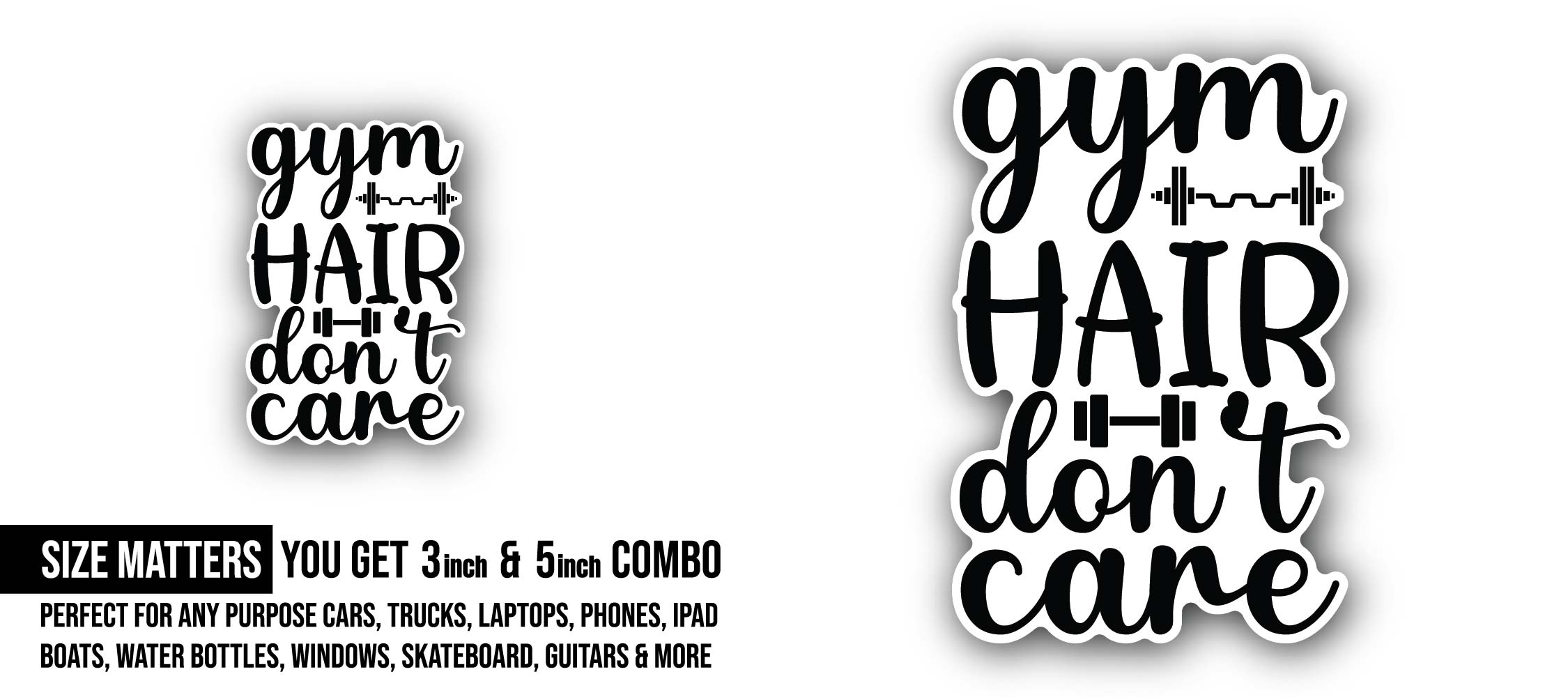 Gym Hair Don't Care Sticker, Waterproof Vinyl Decal Sticker Indoor Or Outdoor 2 (Pieces) 3" and 5"