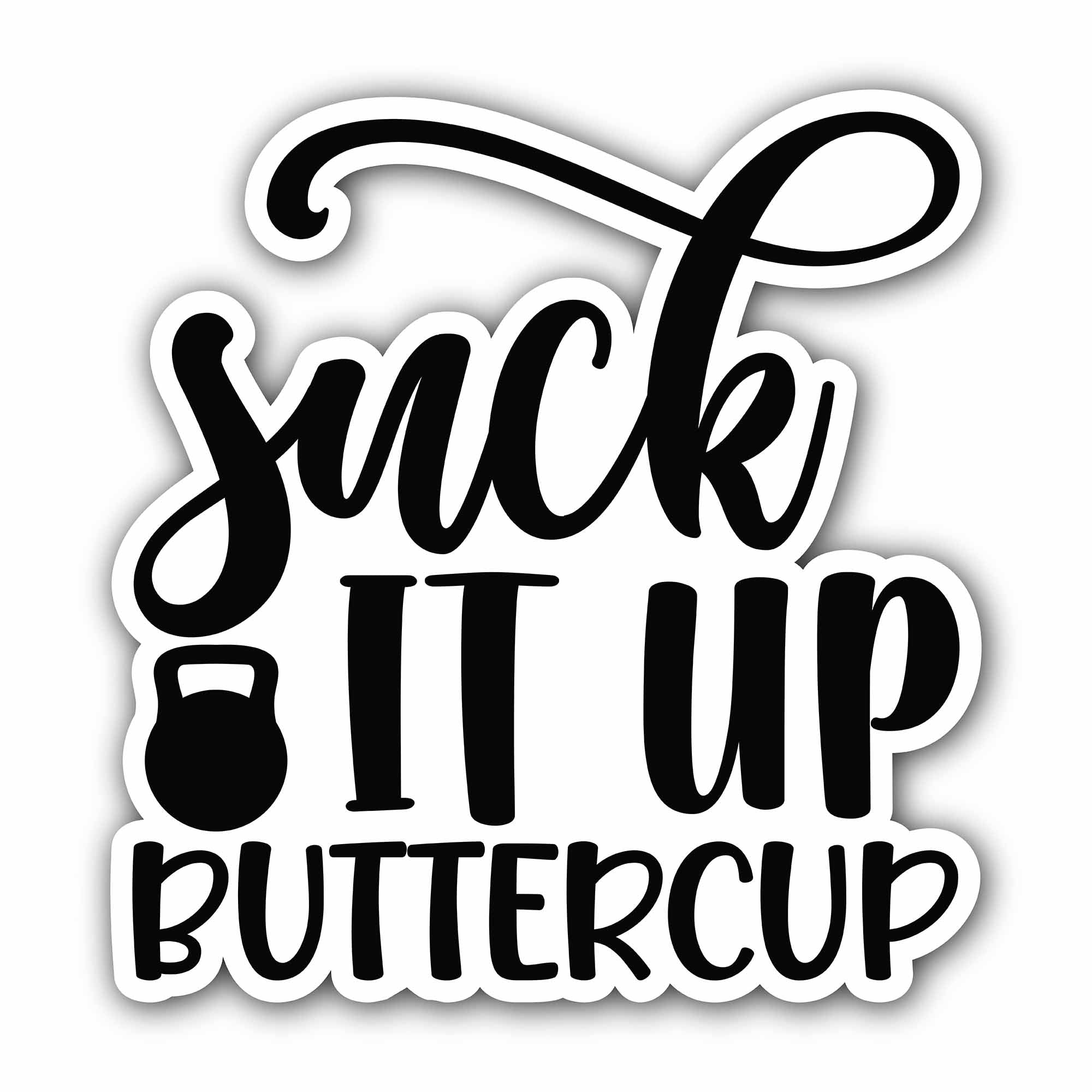Suck It Up Buttercup Text Sticker, Waterproof Vinyl Decal Sticker Indoor Or Outdoor 2 (Pieces) 3" and 5"