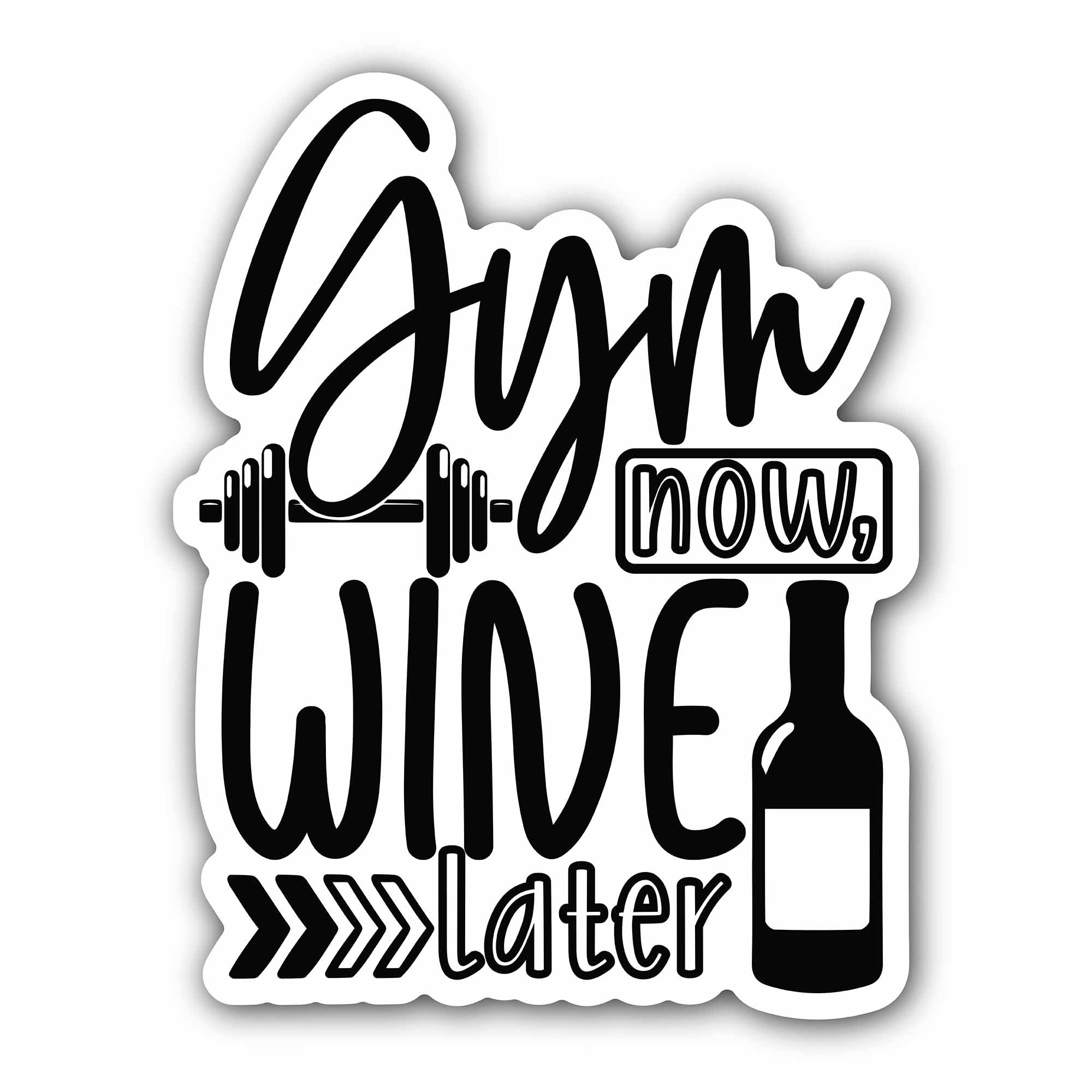 Gym Now Wine Later Text Sticker, Waterproof Vinyl Decal Sticker Indoor Or Outdoor 2 (Pieces) 3" and 5"