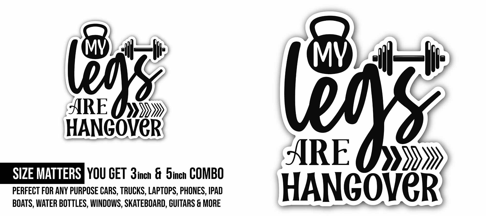 My Legs Are Hangover Text Sticker, Waterproof Vinyl Decal Sticker Indoor Or Outdoor 2 (Pieces) 3" and 5"