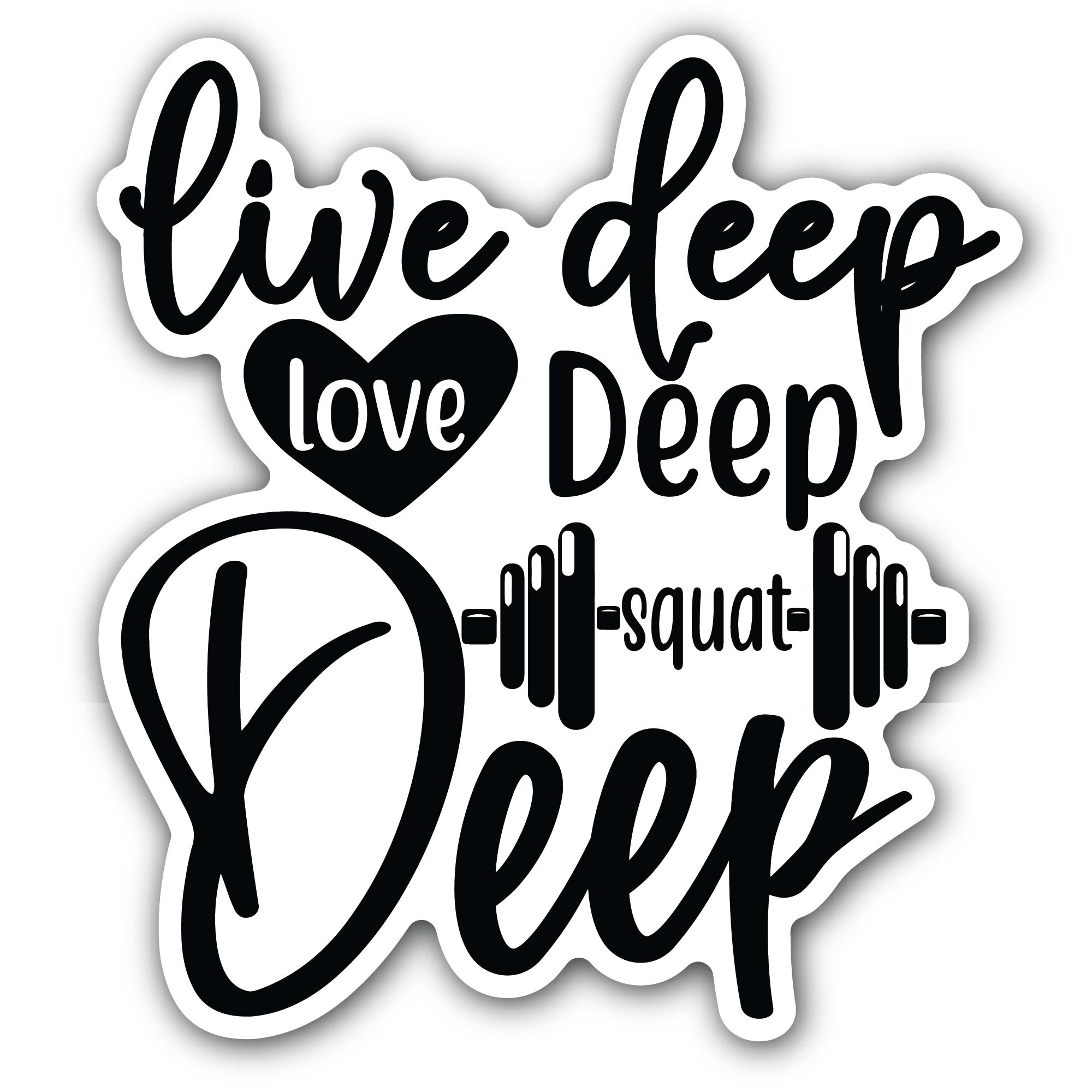 Live Deep Love Squat Deep Text Sticker, Waterproof Vinyl Decal Sticker Indoor Or Outdoor 2 (Pieces) 3" and 5"