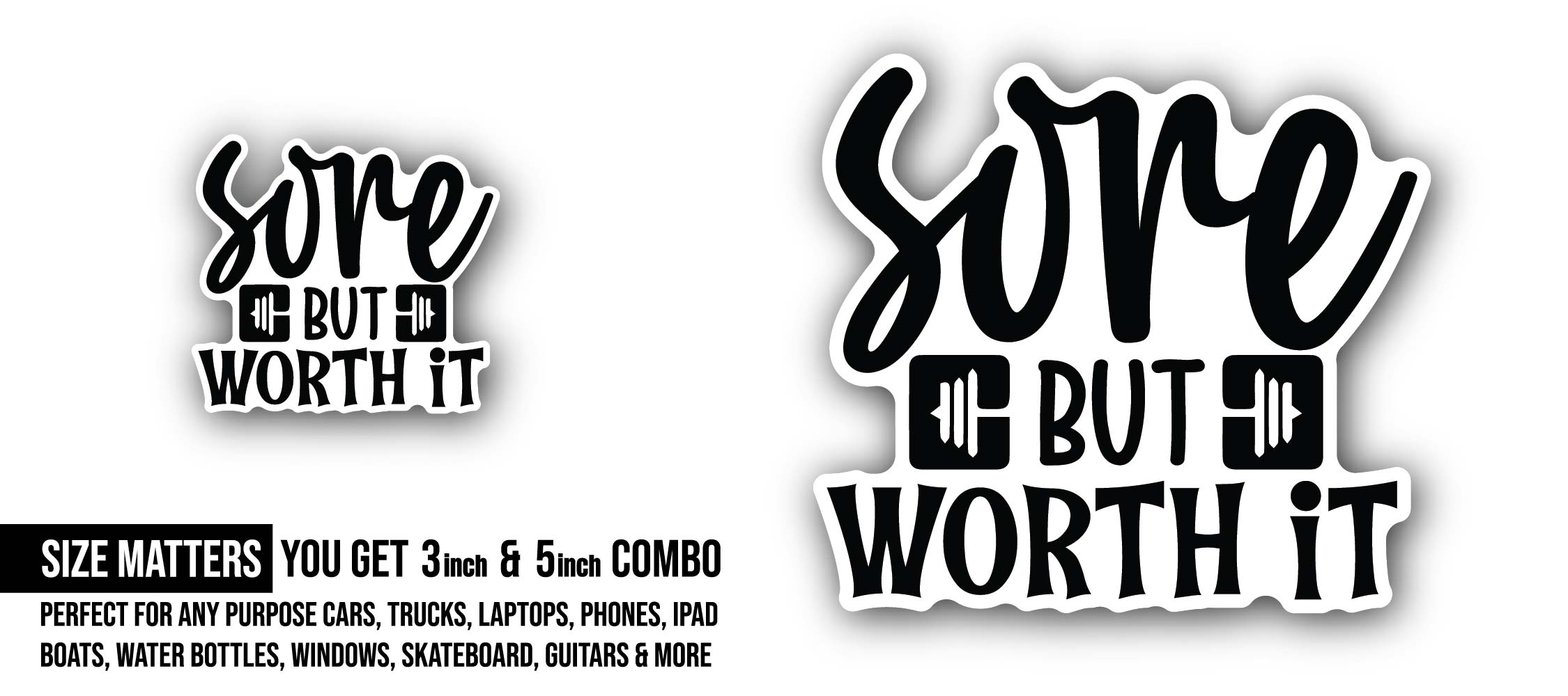 Sore But Worth It Fitness Motivation Quote Sticker, Waterproof Vinyl Decal Sticker Indoor Or Outdoor 2 (Pieces) 3" and 5"