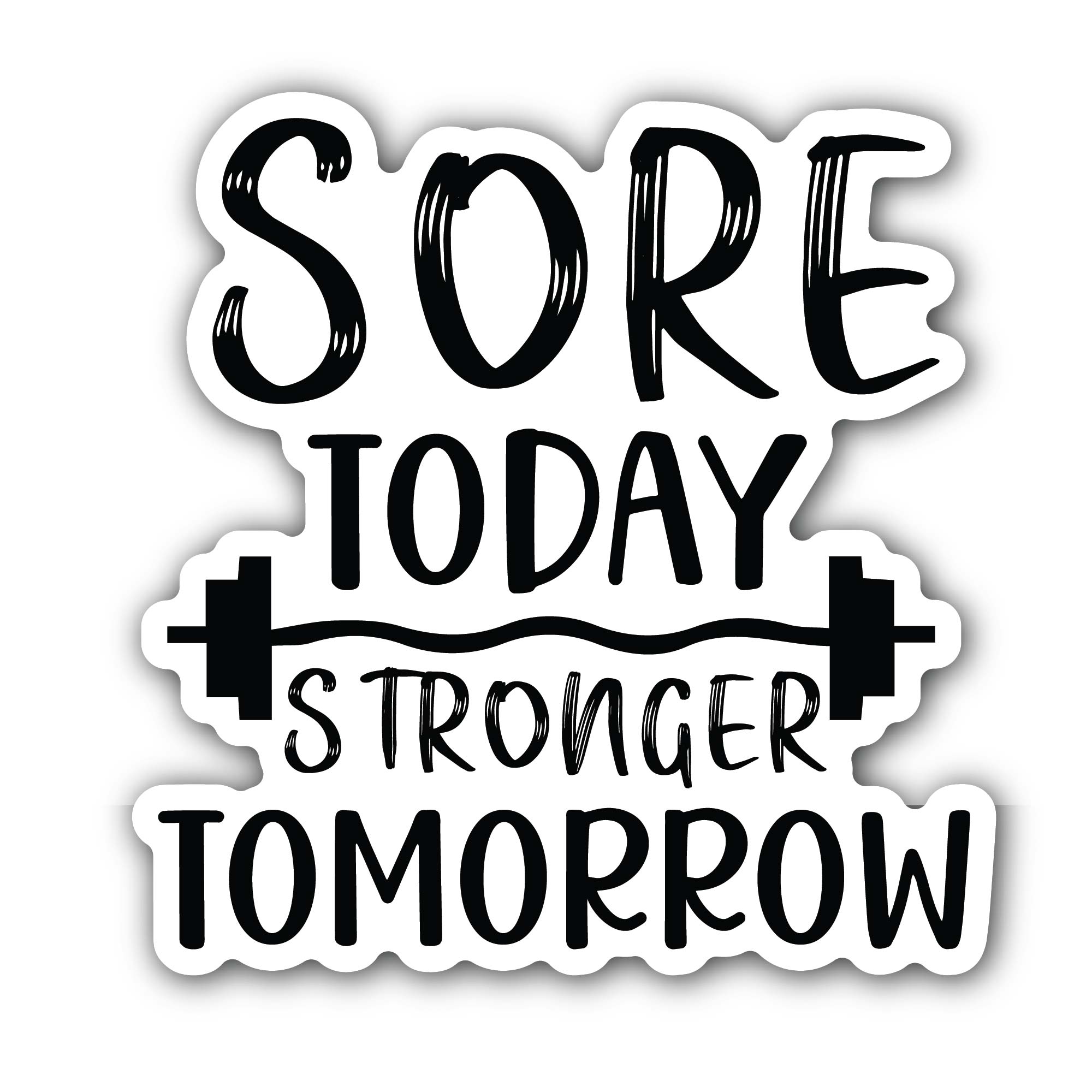 Sore Today Stronger Tomorrow Sticker, Waterproof Vinyl Decal Sticker Indoor Or Outdoor 2 (Pieces) 3" and 5"
