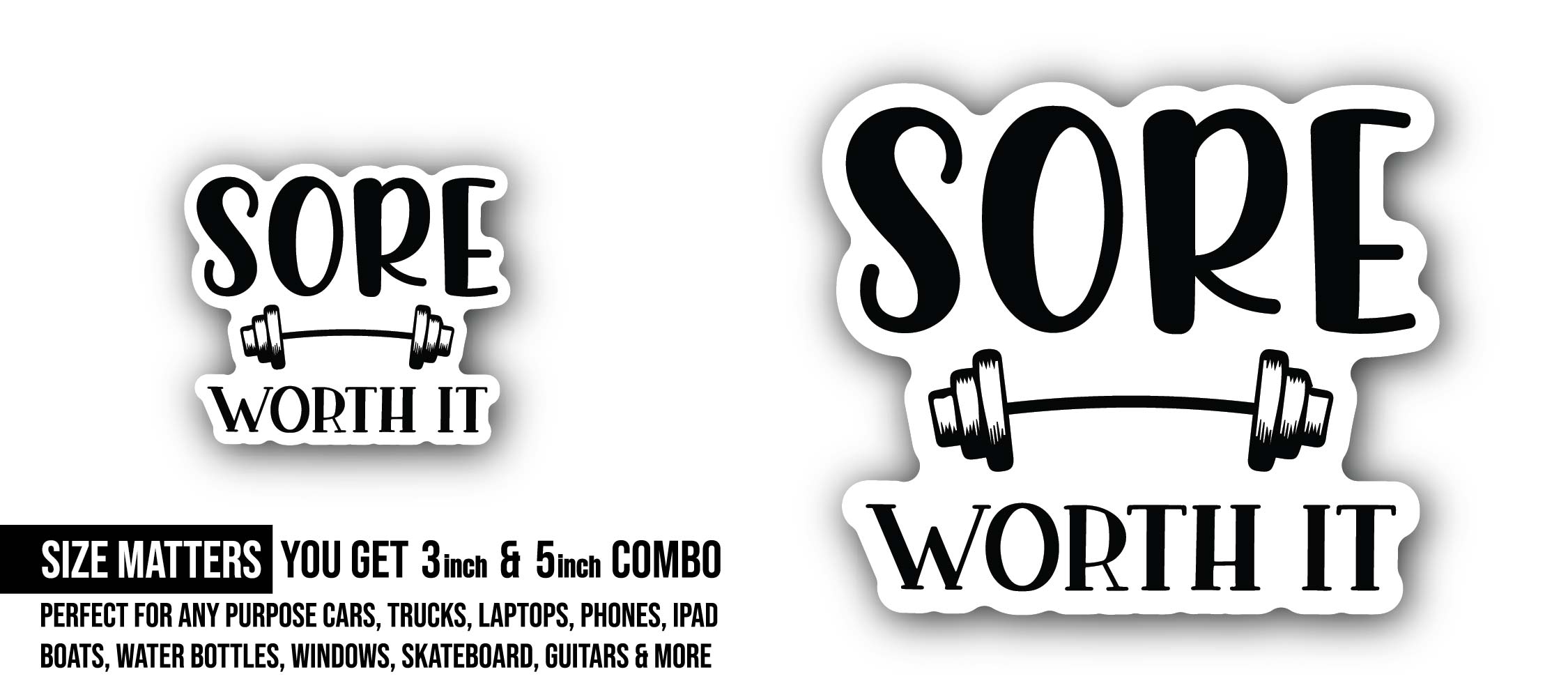 Sore Worth It Sticker, Waterproof Vinyl Decal Sticker Indoor Or Outdoor 2 (Pieces) 3" and 5"