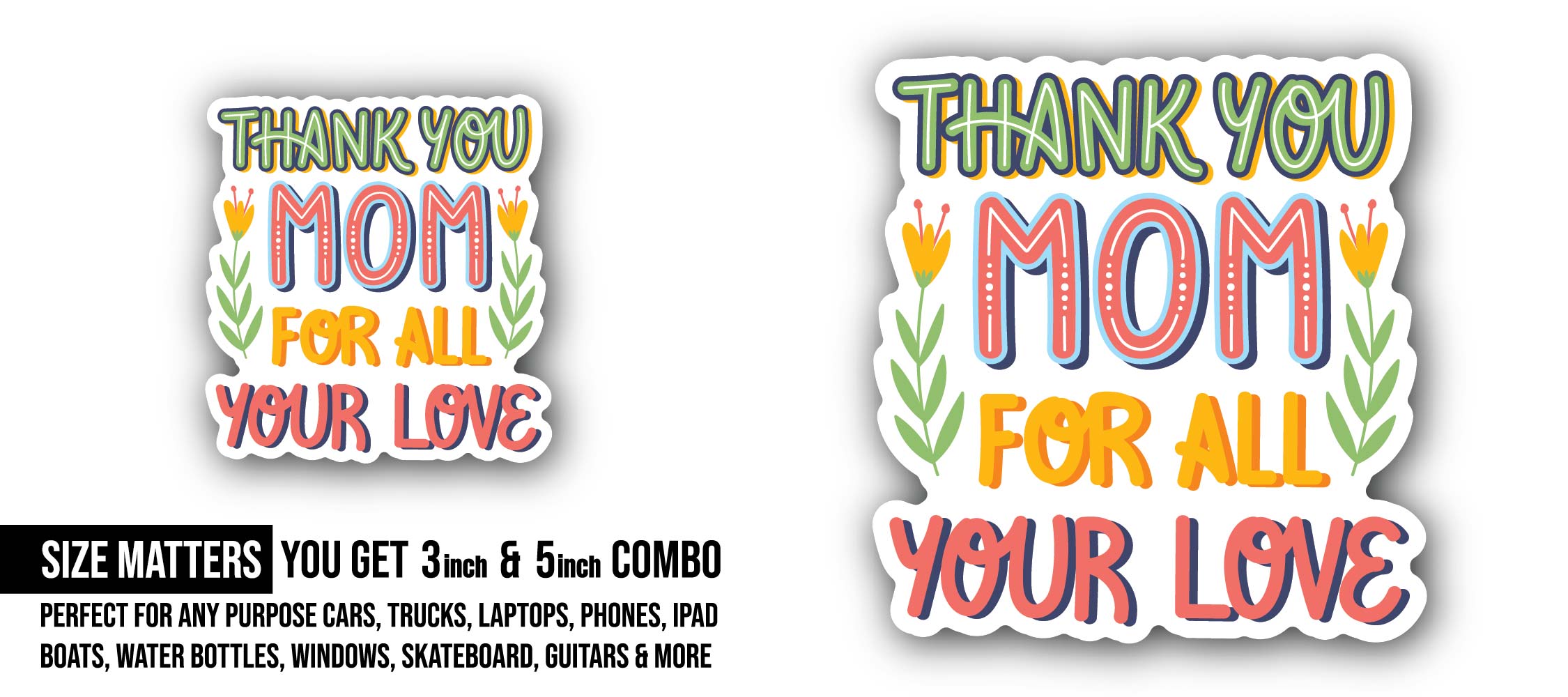 Thanks Mom Colorful lettering Sticker, Waterproof Vinyl Decal Sticker Indoor Or Outdoor 2 (Pieces) 3" and 5"