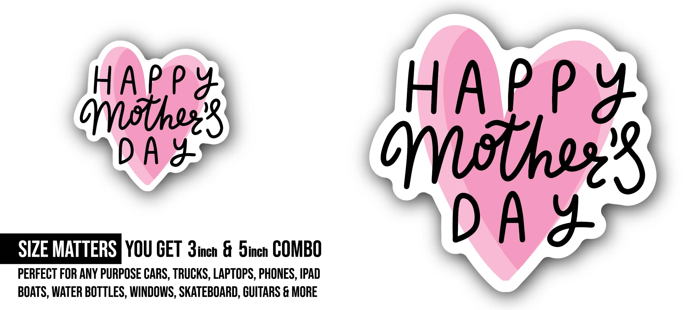 Happy Mother's Day Sticker, Waterproof Vinyl Decal Sticker Indoor Or Outdoor 2 (Pieces) 3" and 5"