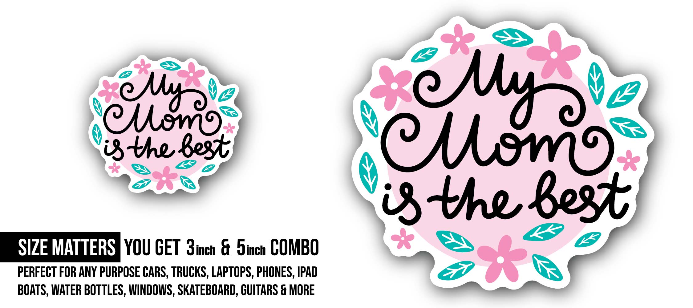 Mom is the Best Sticker, Waterproof Vinyl Decal Sticker Indoor Or Outdoor 2 (Pieces) 3" and 5"