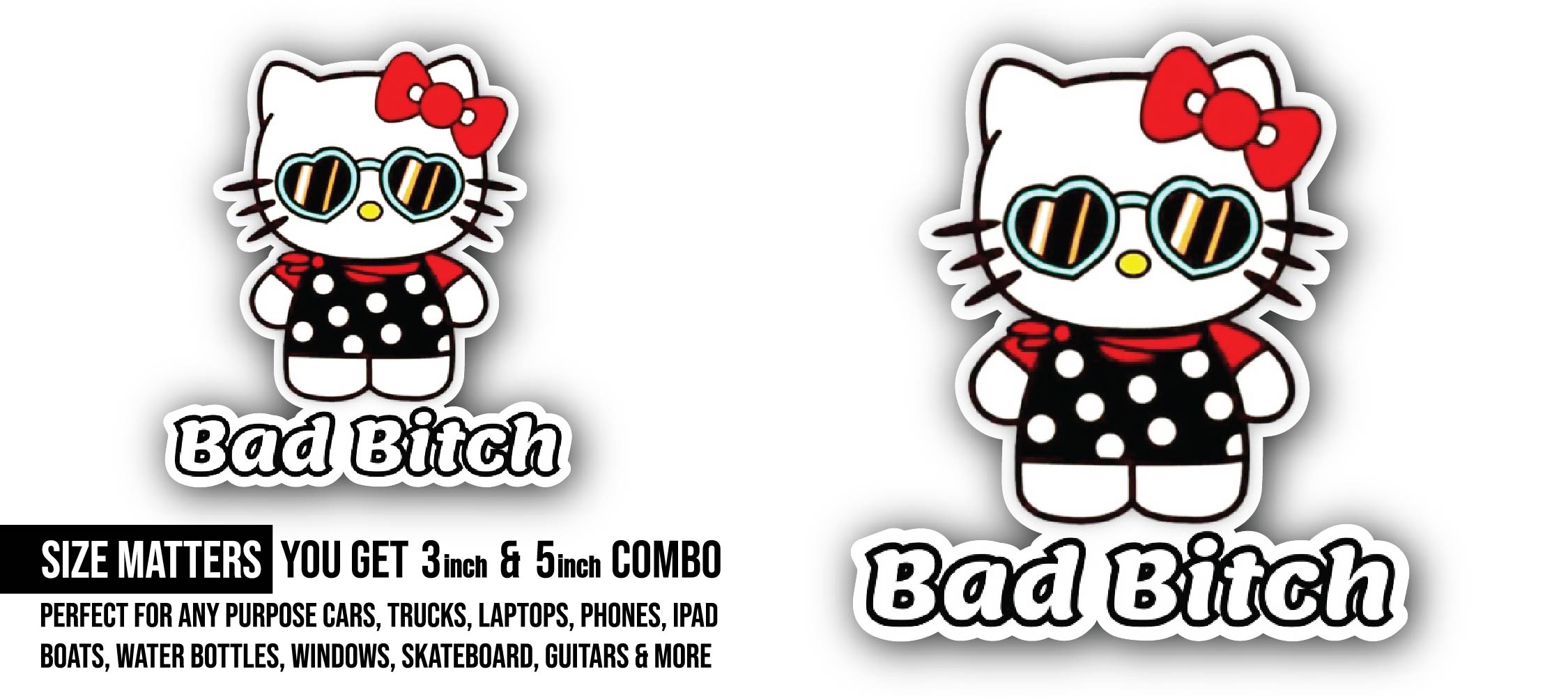 Bad Bitch Hello Kitty Sticker, Waterproof Vinyl Decal Sticker Indoor Or Outdoor 2 (Pieces) 3" and 5"