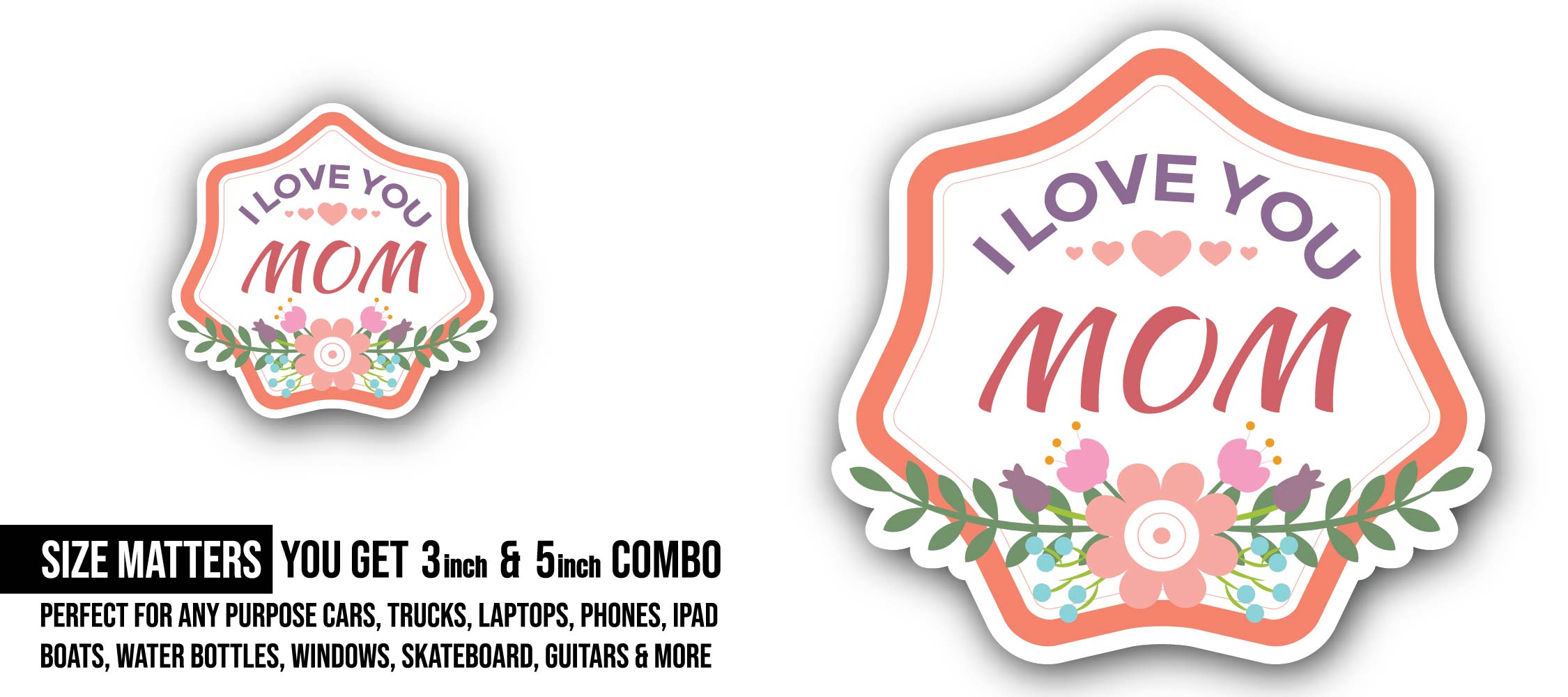 I Love You Mom Sticker, Waterproof Vinyl Decal Sticker Indoor Or Outdoor 2 (Pieces) 3" and 5"