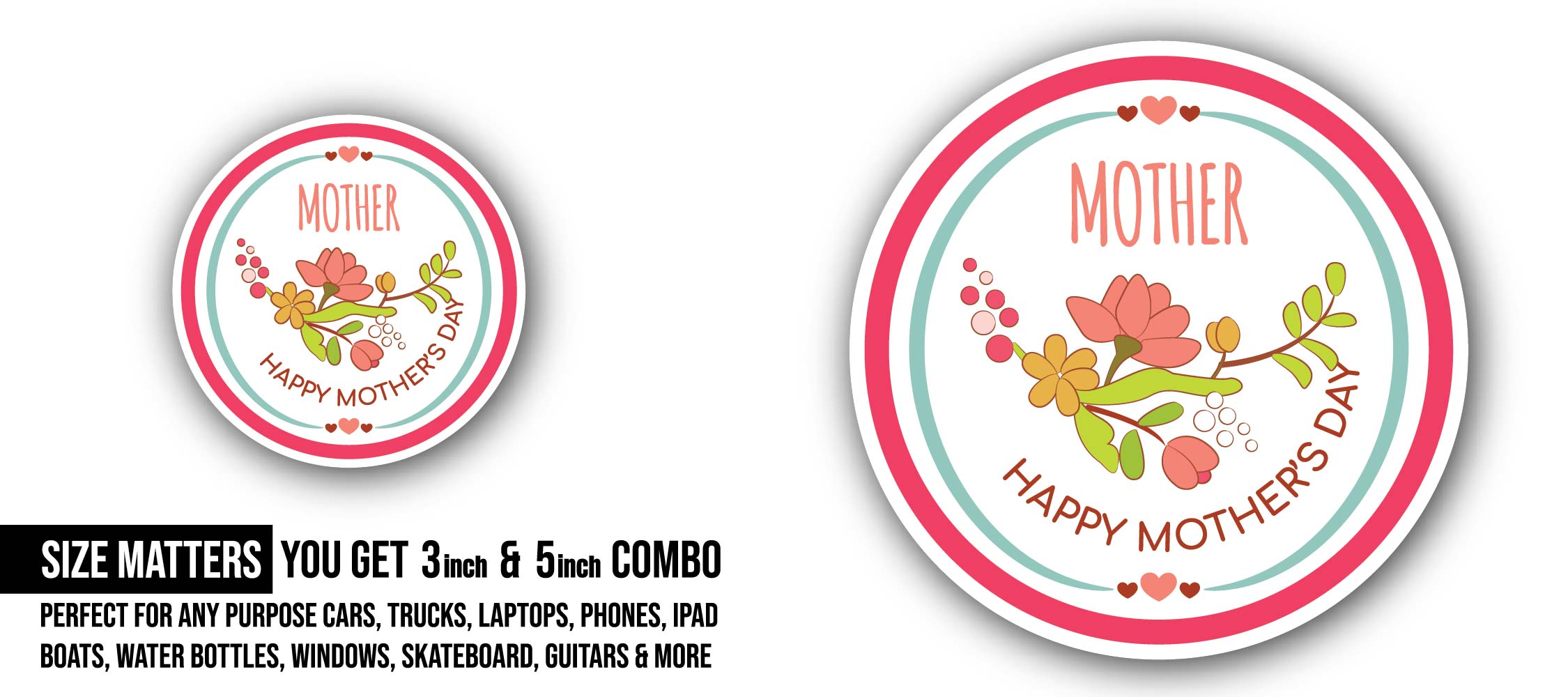 Mother’s Day message Sticker, Waterproof Vinyl Decal Sticker Indoor Or Outdoor 2 (Pieces) 3" and 5"