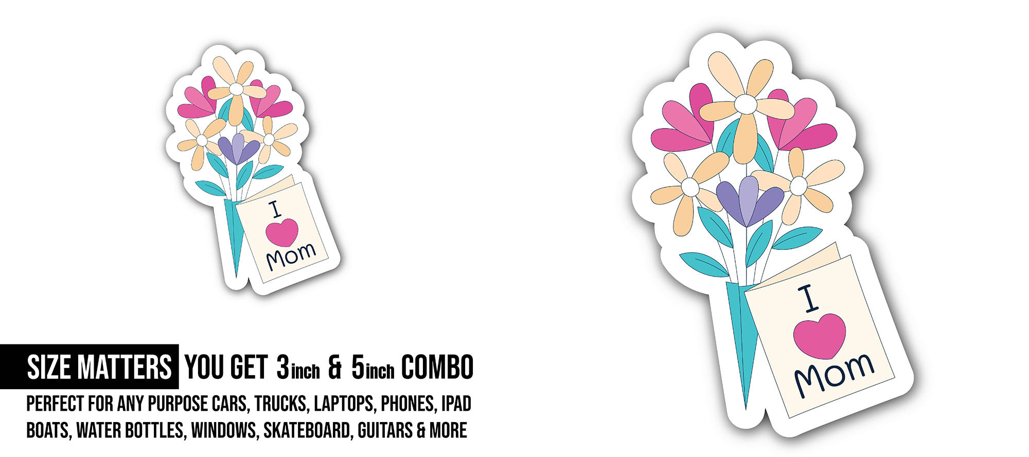Flowers & Love Letter for Mom Sticker, Waterproof Vinyl Decal Sticker Indoor Or Outdoor 2 (Pieces) 3" and 5"