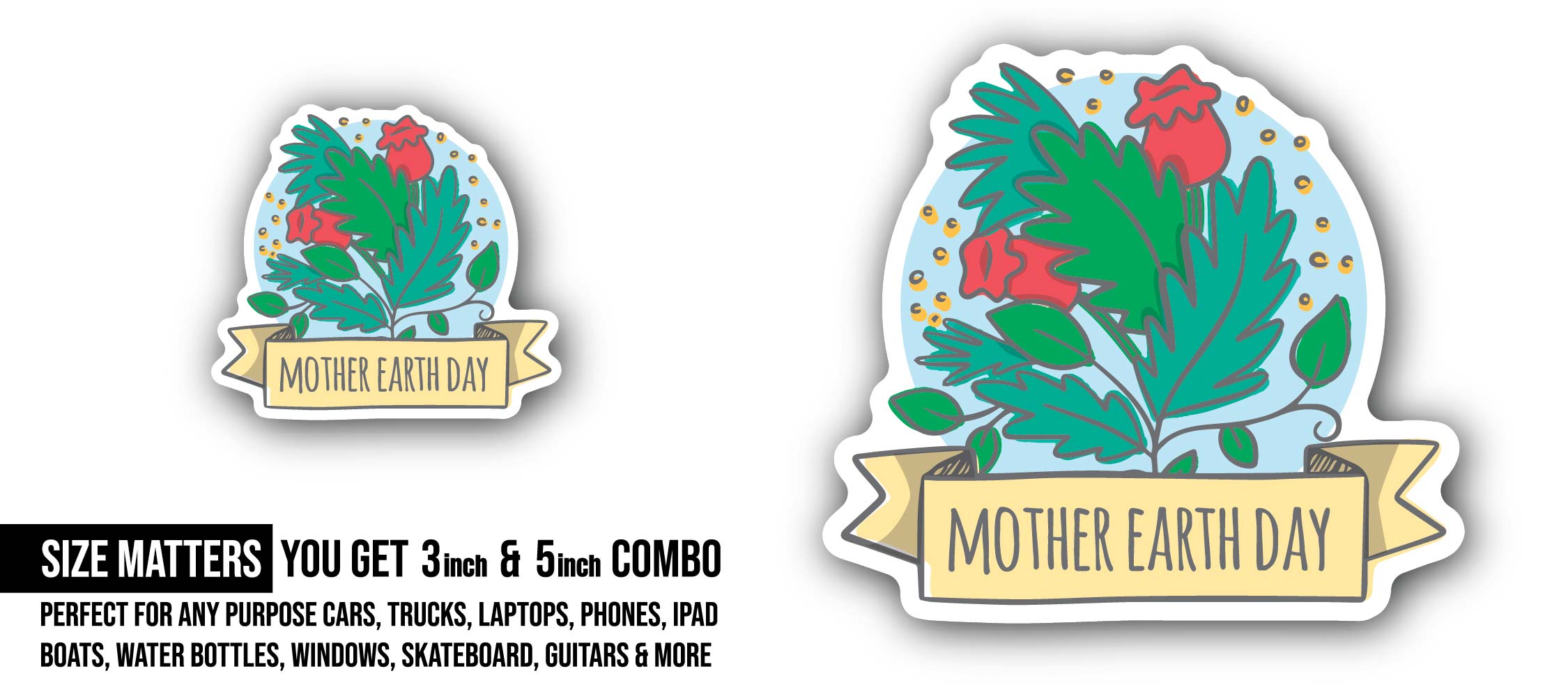 Mother Earth Day Sticker, Waterproof Vinyl Decal Sticker Indoor Or Outdoor 2 (Pieces) 3" and 5"