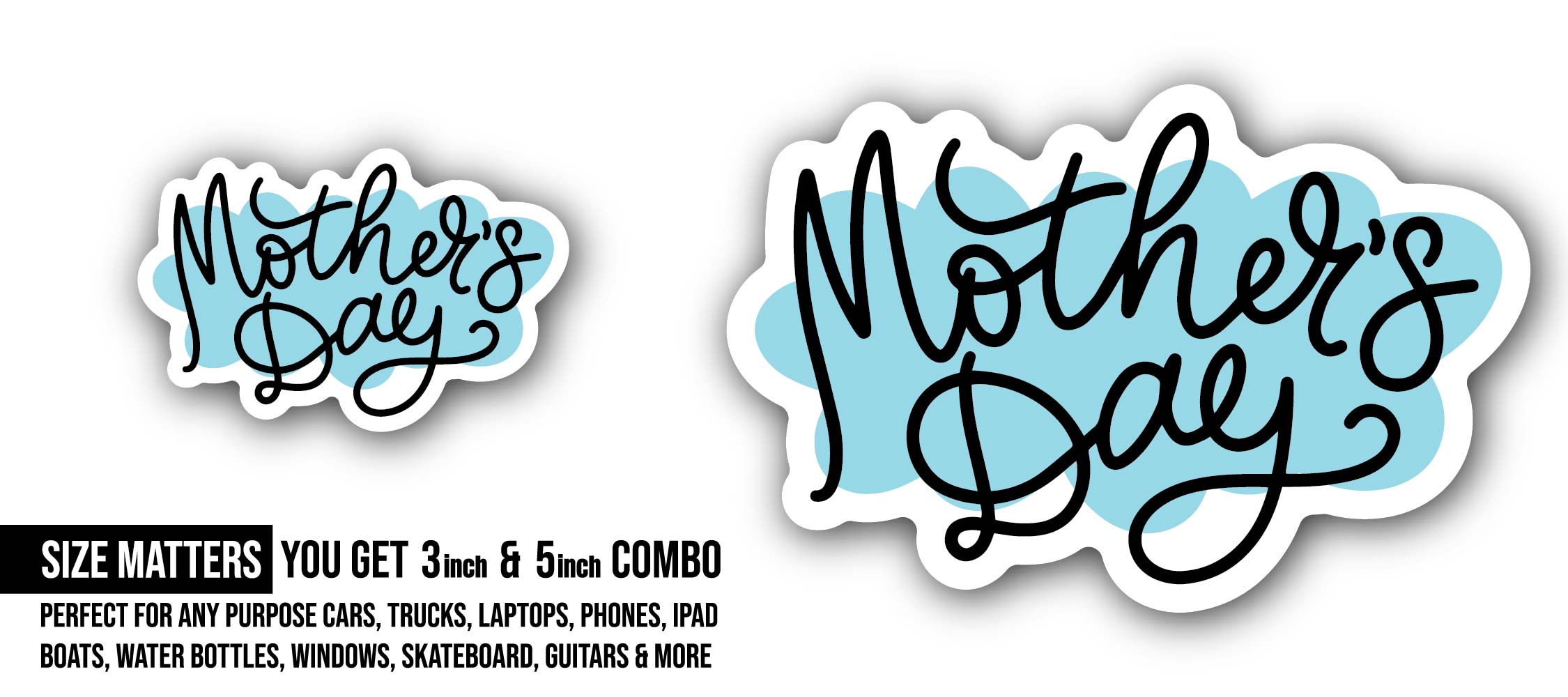 Mother's day blue background Sticker, Waterproof Vinyl Decal Sticker Indoor Or Outdoor 2 (Pieces) 3" and 5"