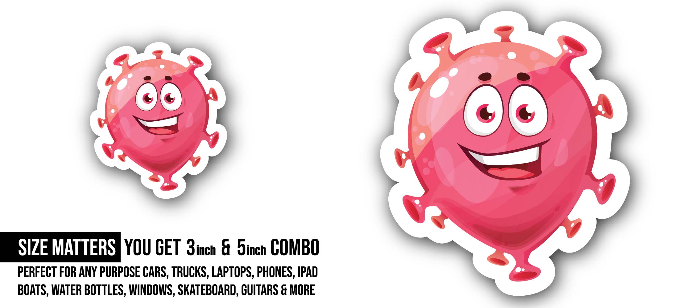 Funny bacteria cartoon Sticker, Waterproof Vinyl Decal Sticker Indoor Or Outdoor 2 (Pieces) 3" and 5"